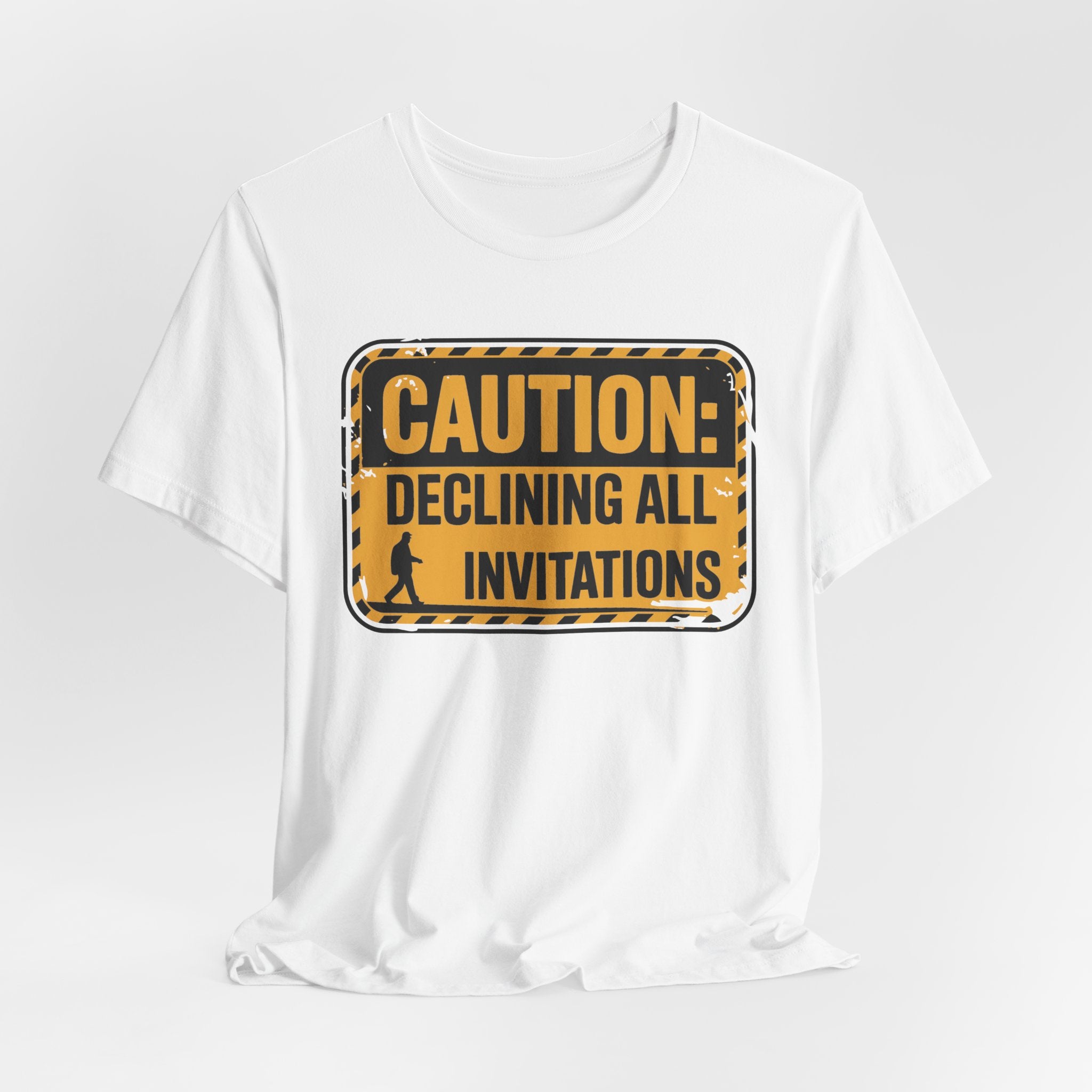 Caution Declining All Invitations Unisex T-Shirt