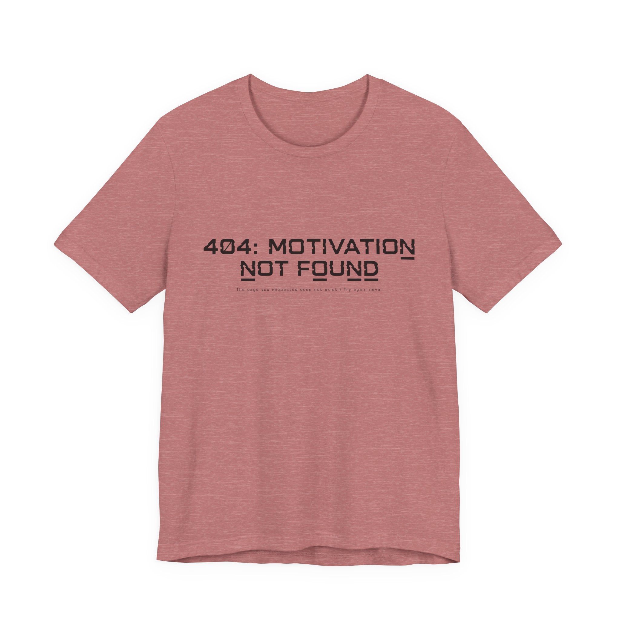 404 Motivation Not Found Unisex T-Shirt