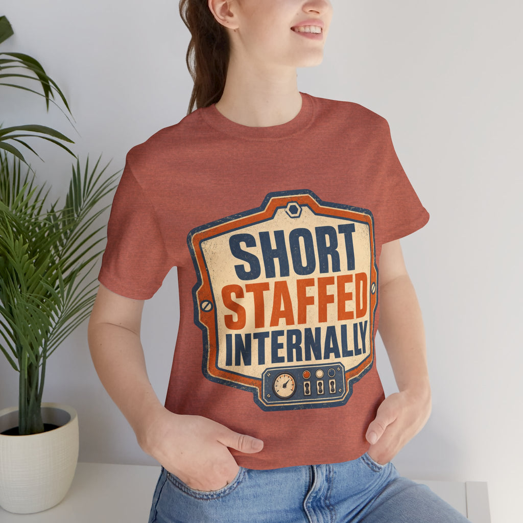 Short Staffed Internally Unisex T-Shirt