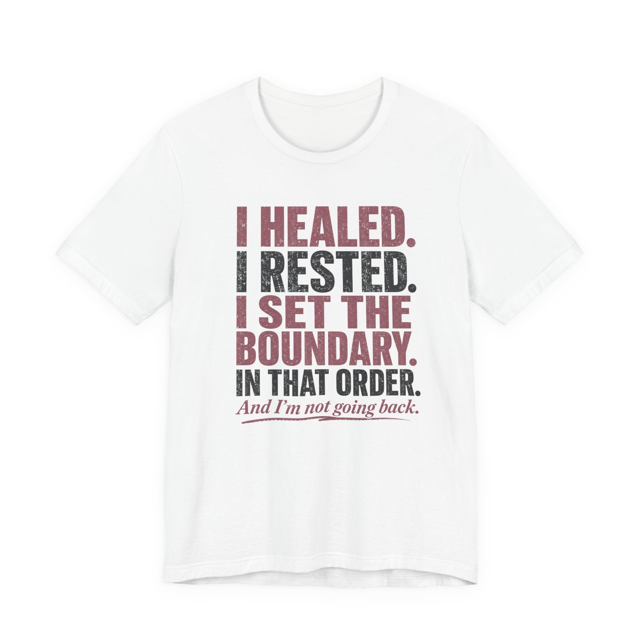 I Healed I Rested I Set The Boundary Unisex T-Shirt