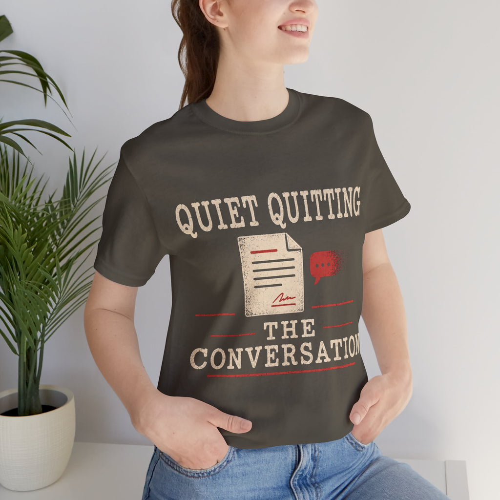 Quiet Quitting The Conversation Unisex T-Shirt
