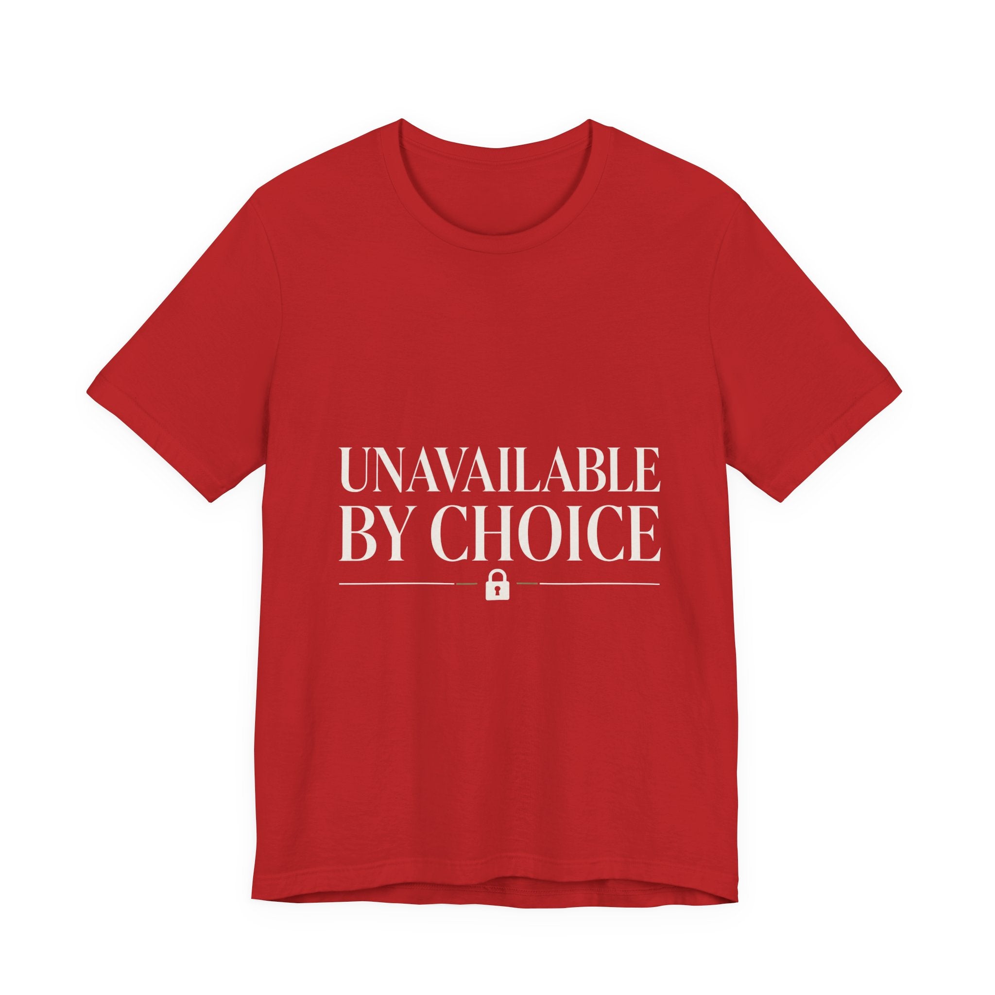 Unavailable By Choice Unisex T-Shirt