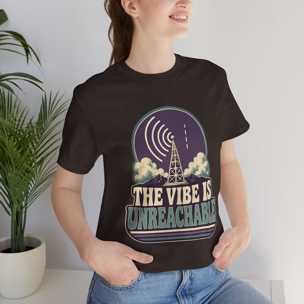 The Vibe Is Unreachable Unisex T-Shirt