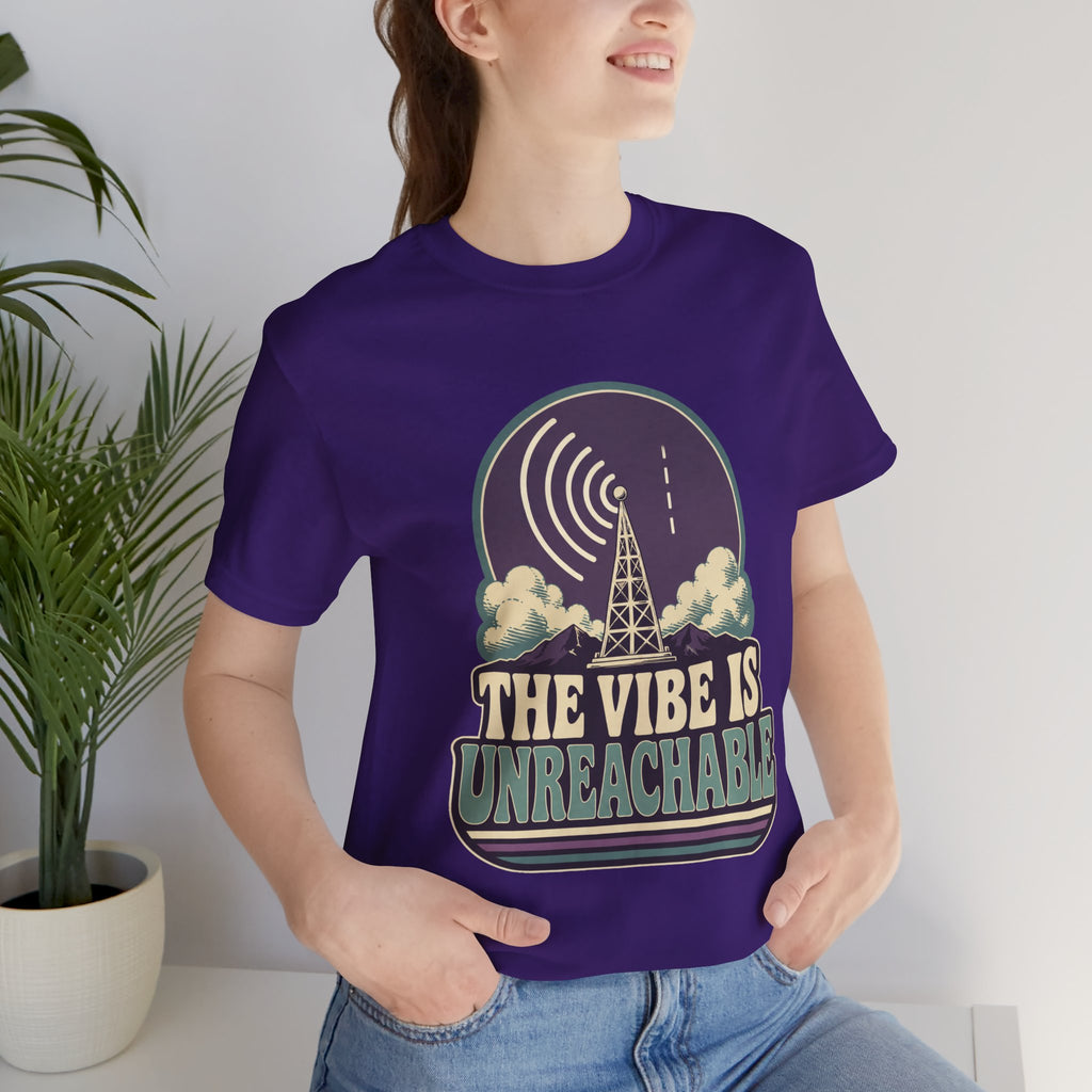 The Vibe Is Unreachable Unisex T-Shirt