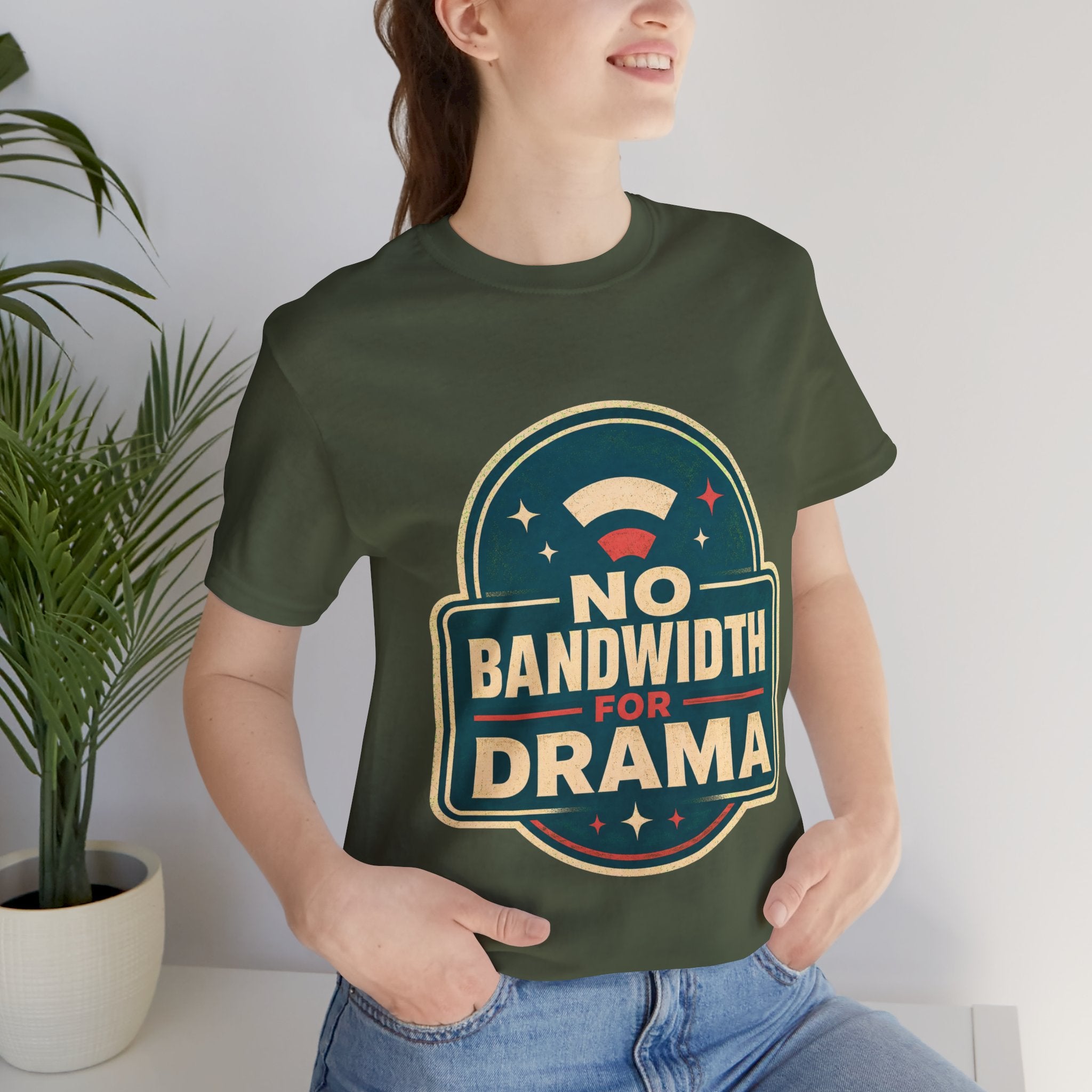 No Bandwidth For Drama Unisex T-Shirt