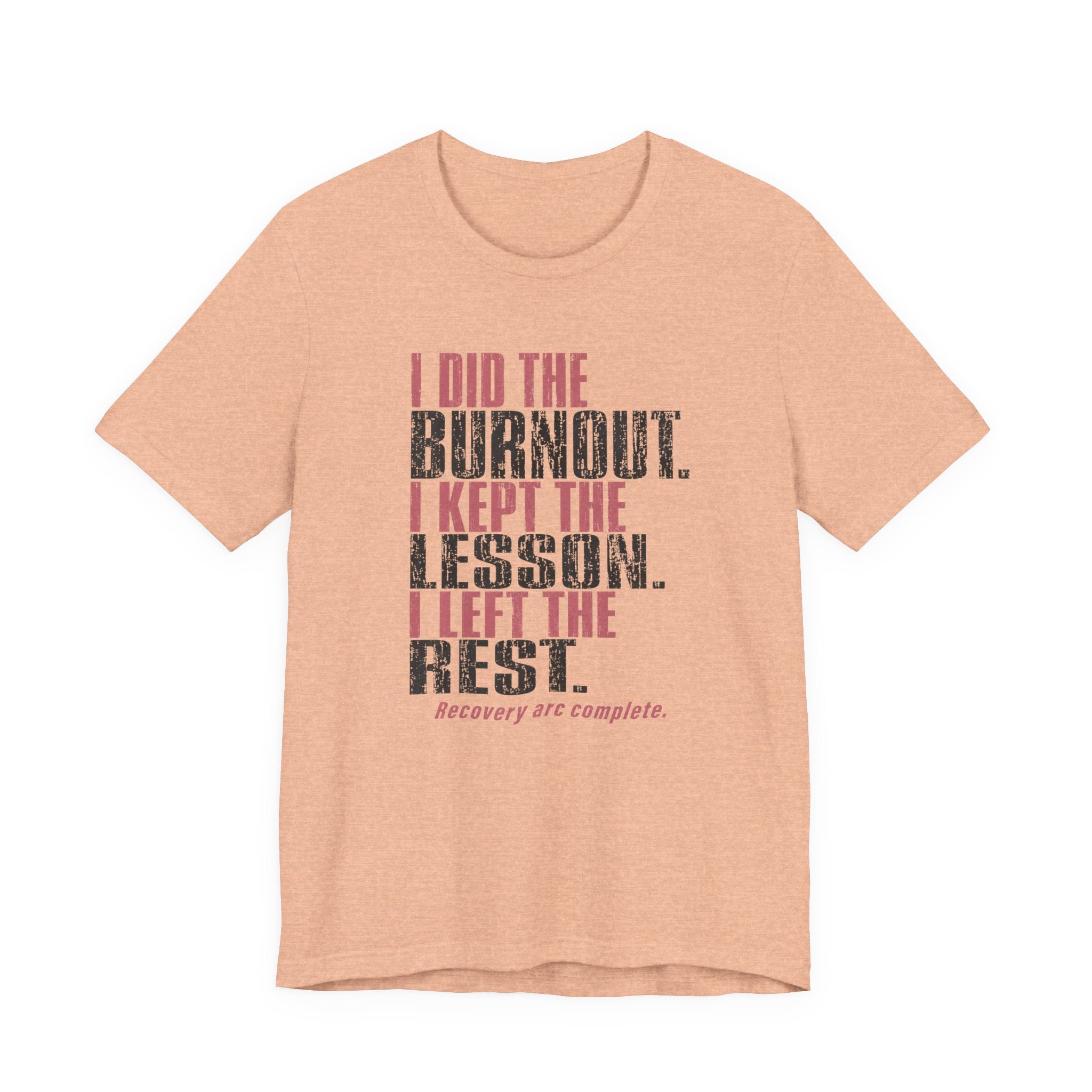I Did The Burnout Kept The Lesson Unisex T-Shirt