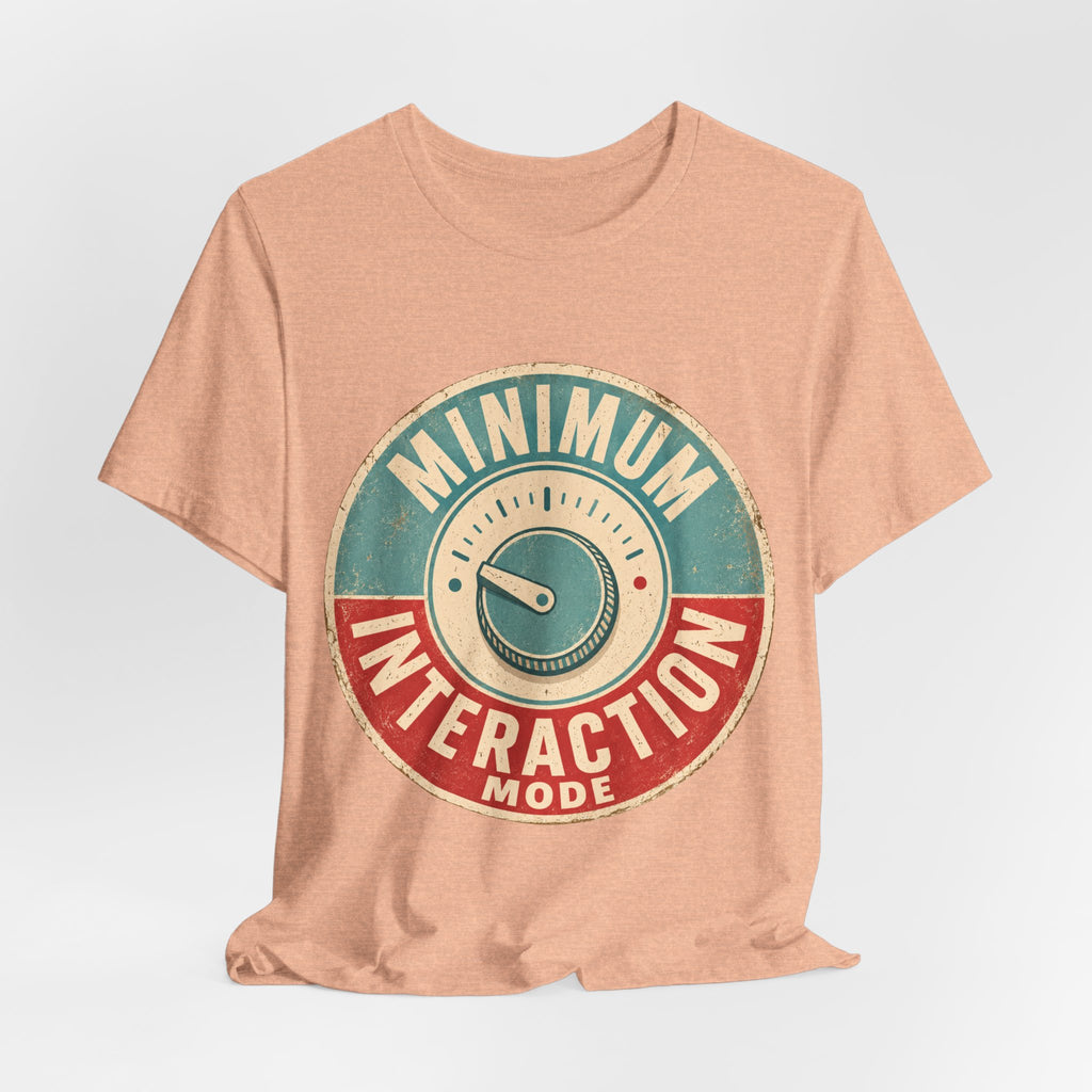 Minimum Interaction Mode Unisex T-Shirt
