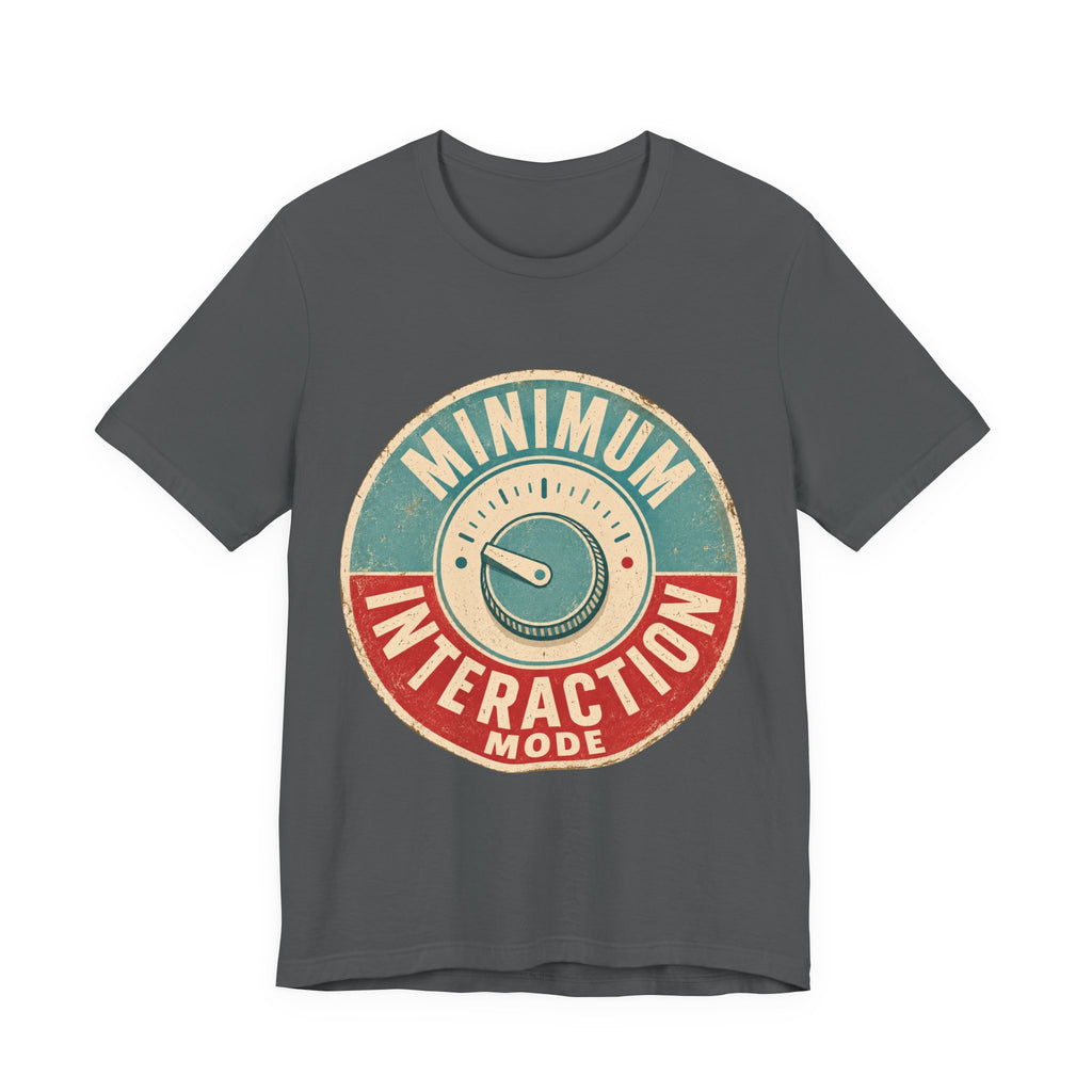 Minimum Interaction Mode Unisex T-Shirt