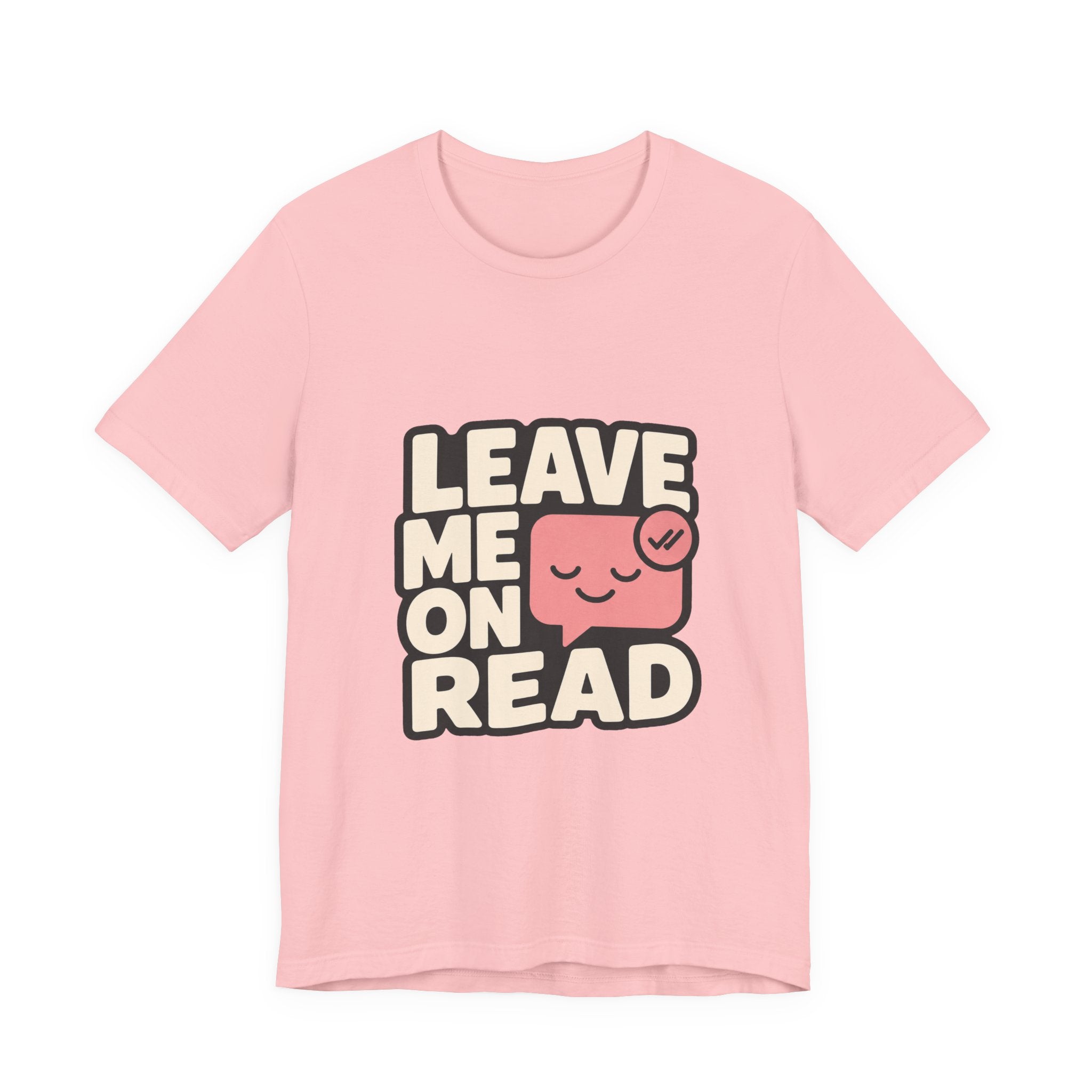 Leave Me On Read Unisex T-Shirt