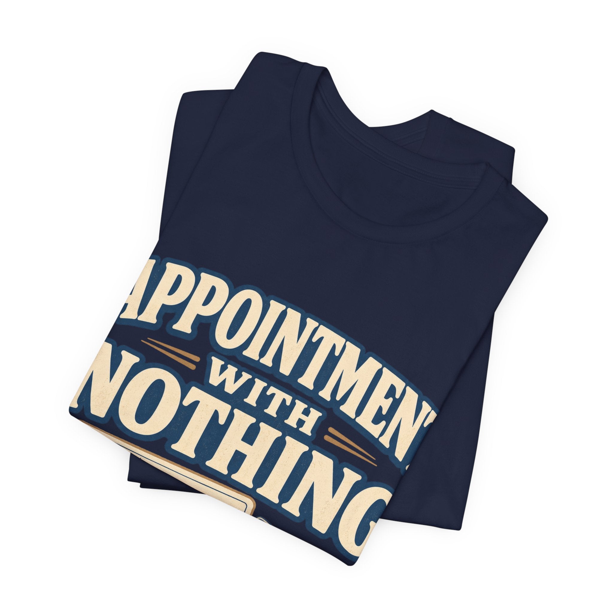Appointment With Nothing Unisex T-Shirt