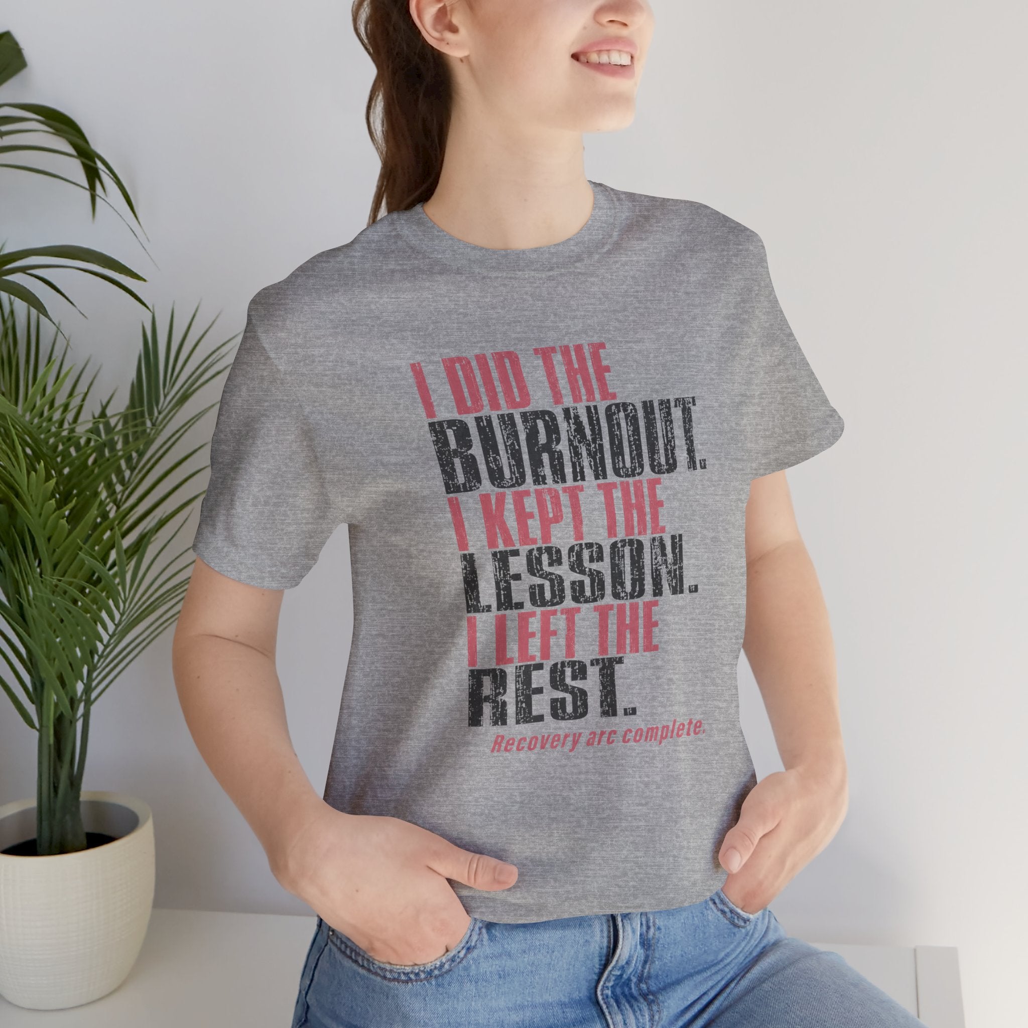 I Did The Burnout Kept The Lesson Unisex T-Shirt