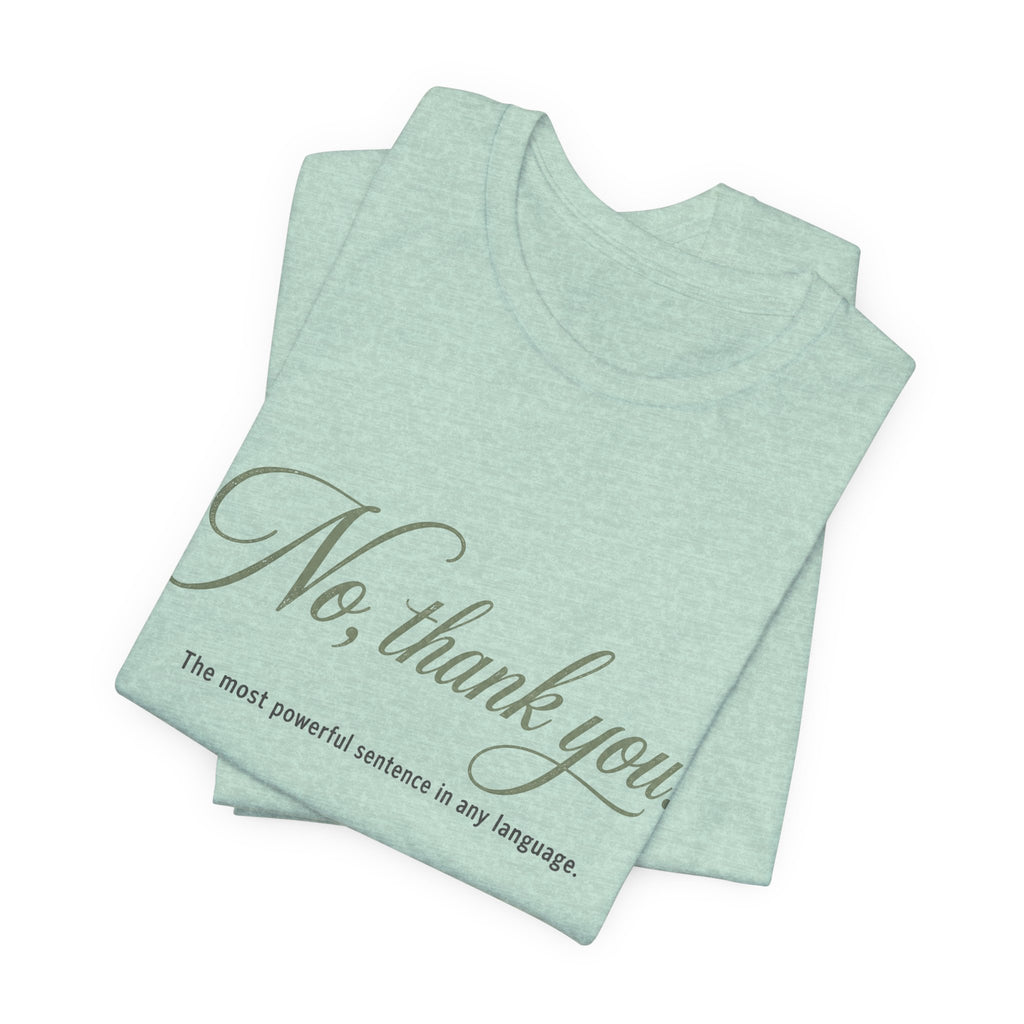 No Thank You Unisex T-Shirt — Elegant Boundaries Tee, Minimalist Self-Care Gift, Soft Assertiveness Shirt