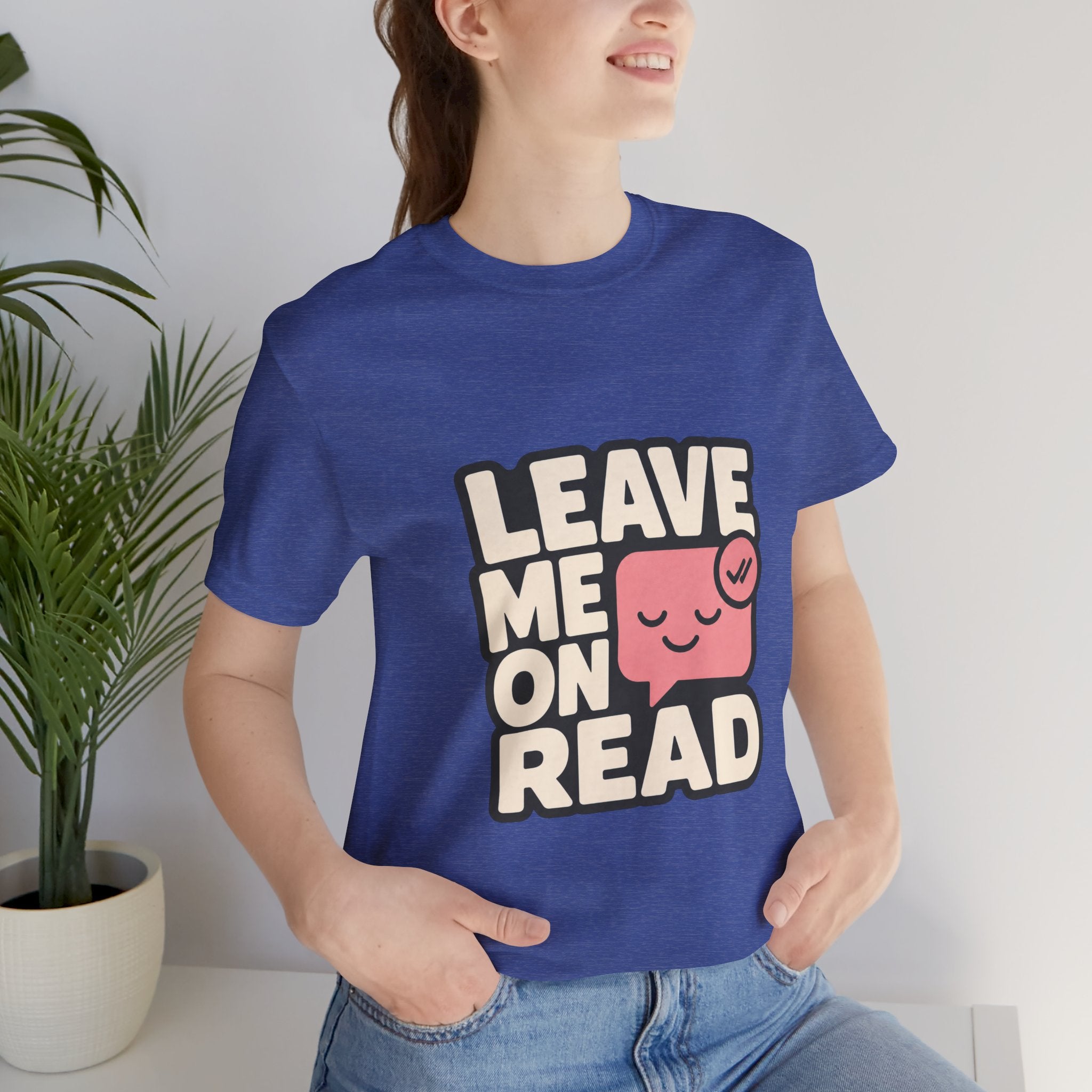 Leave Me On Read Unisex T-Shirt