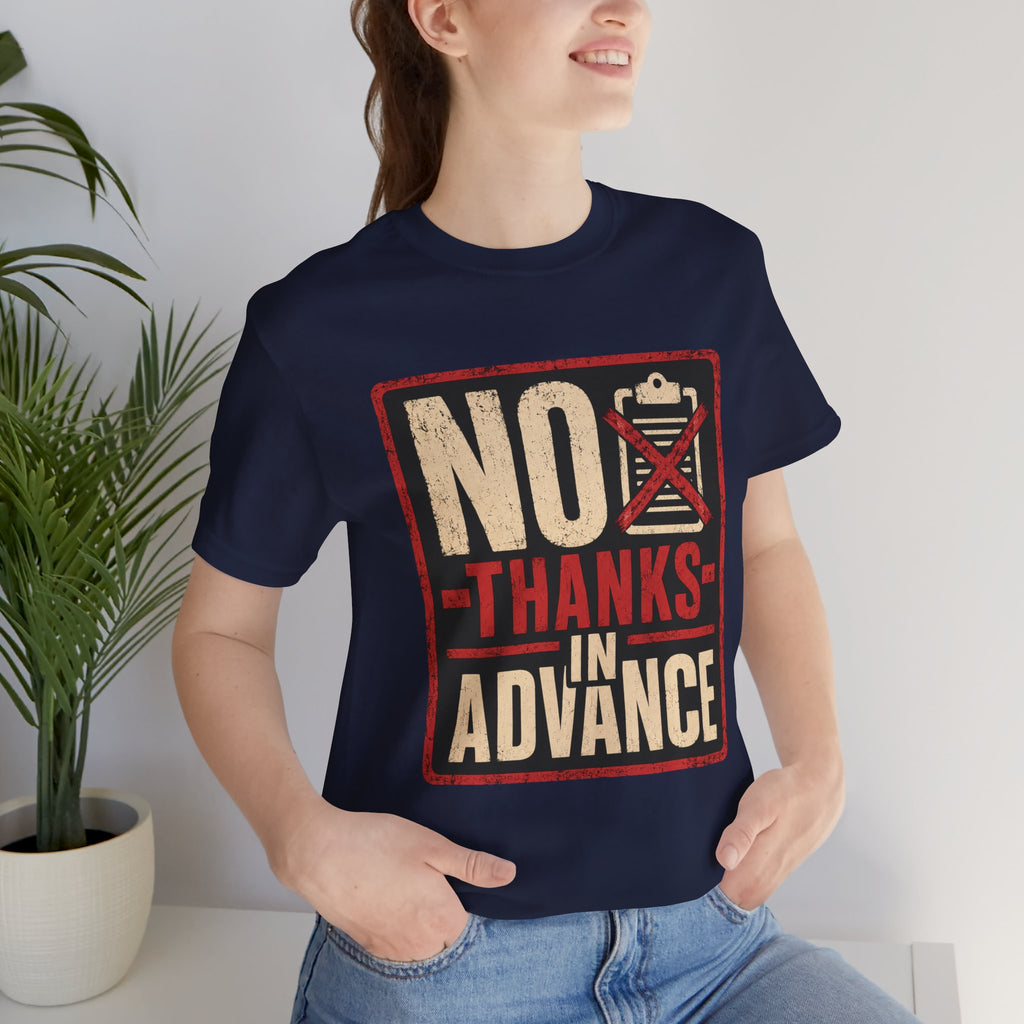No Thanks In Advance Unisex T-Shirt