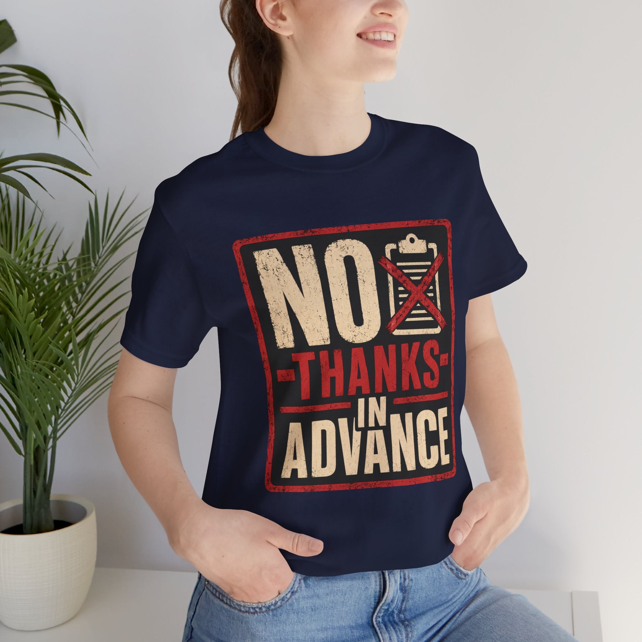 No Thanks In Advance Unisex T-Shirt