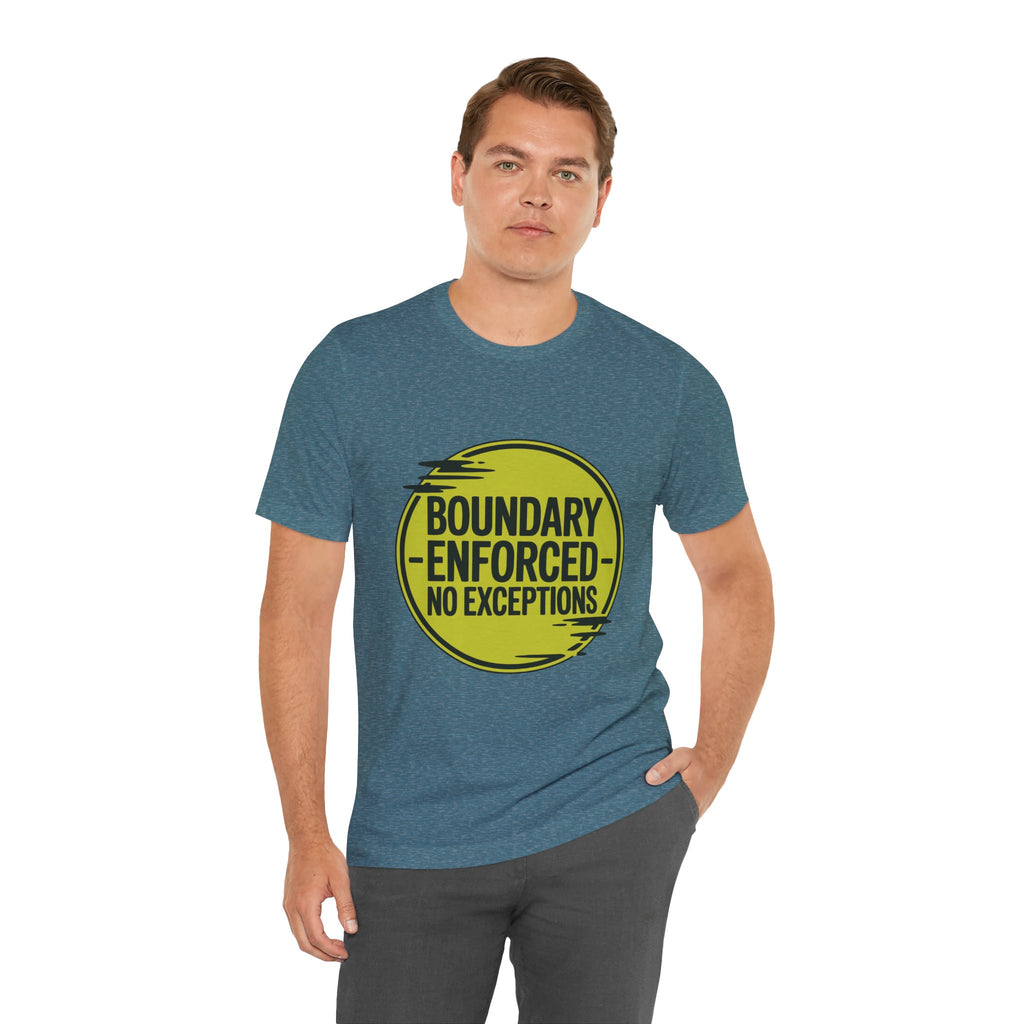 Boundary Enforced No Exceptions Unisex T-Shirt