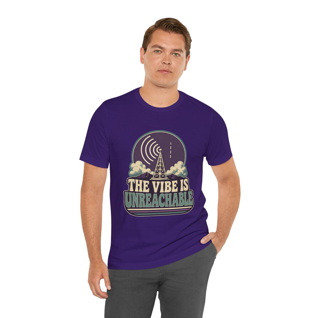 The Vibe Is Unreachable Unisex T-Shirt