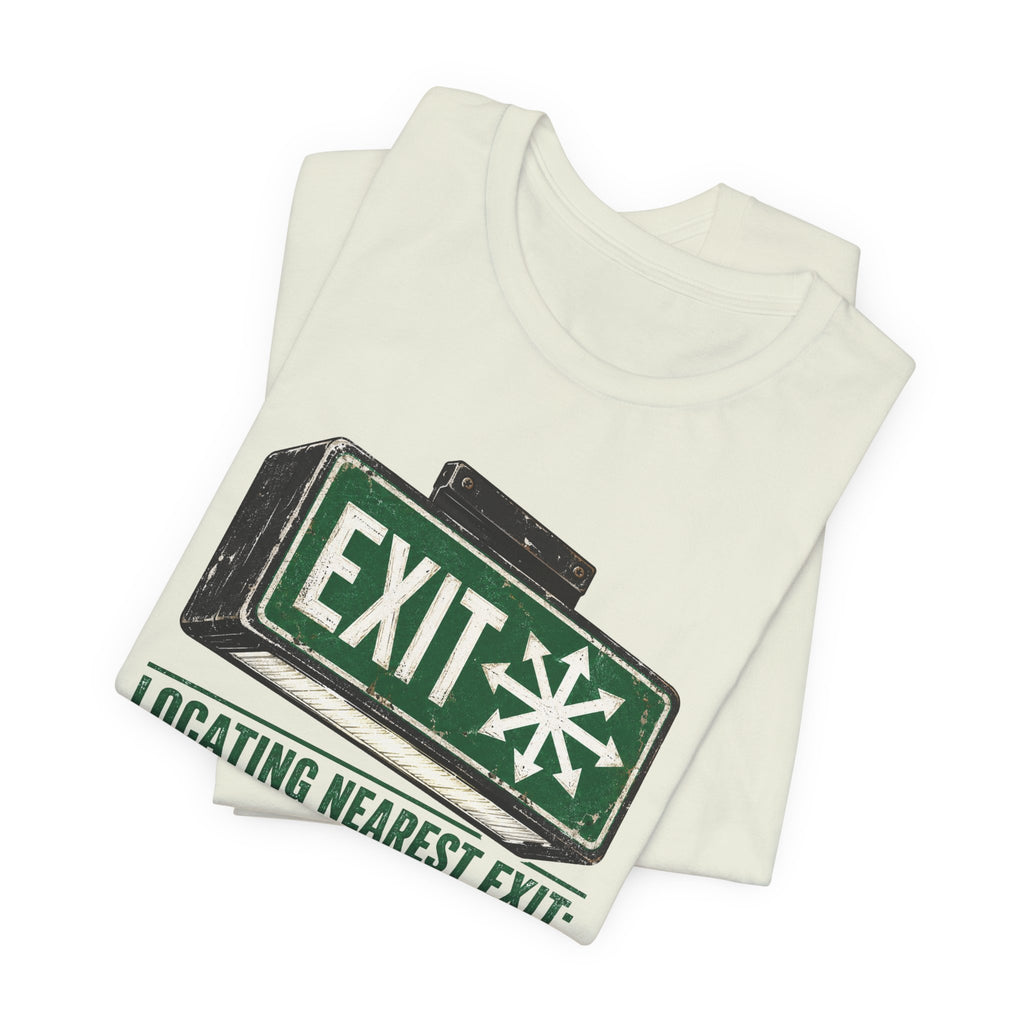 Locating Nearest Exit Unisex T-Shirt