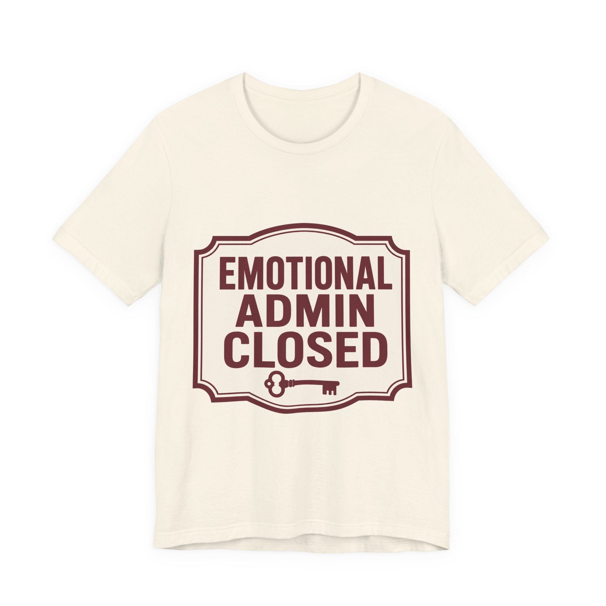 Emotional Admin Closed Unisex T-Shirt
