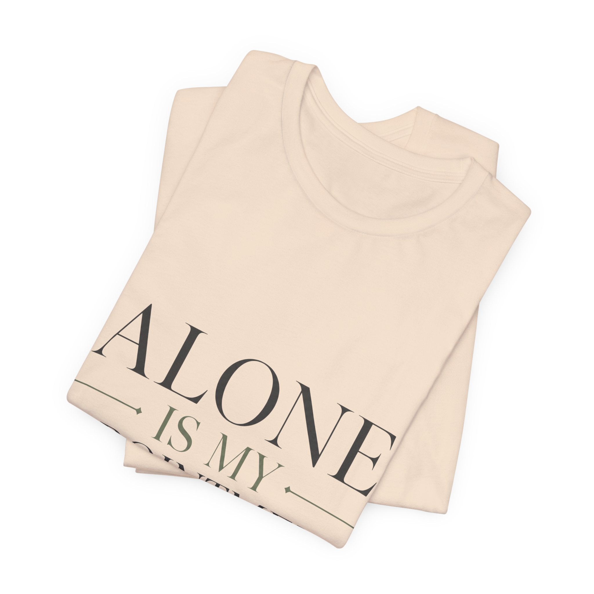 Alone Is My Appointment Unisex T-Shirt