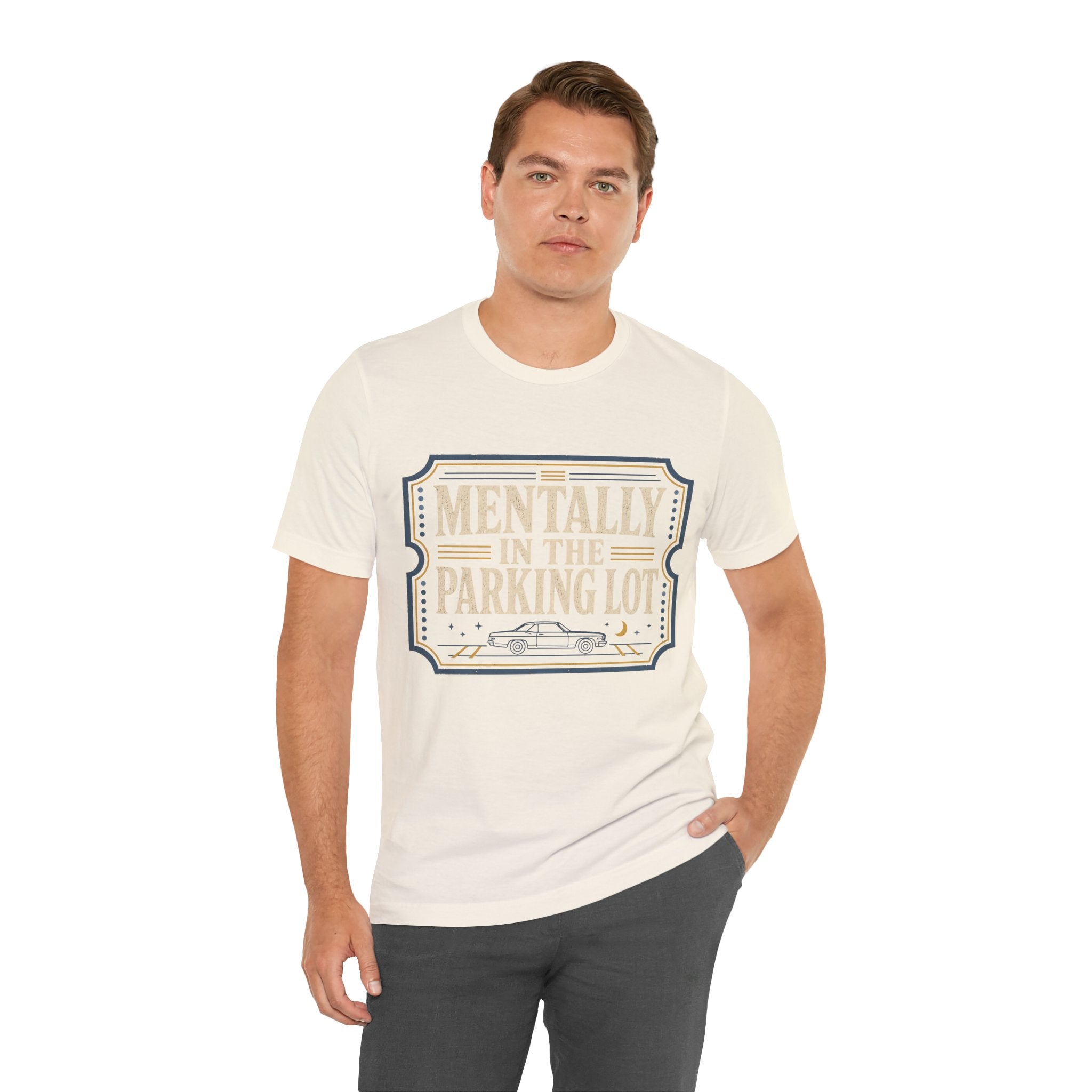 Mentally In The Parking Lot Unisex T-Shirt