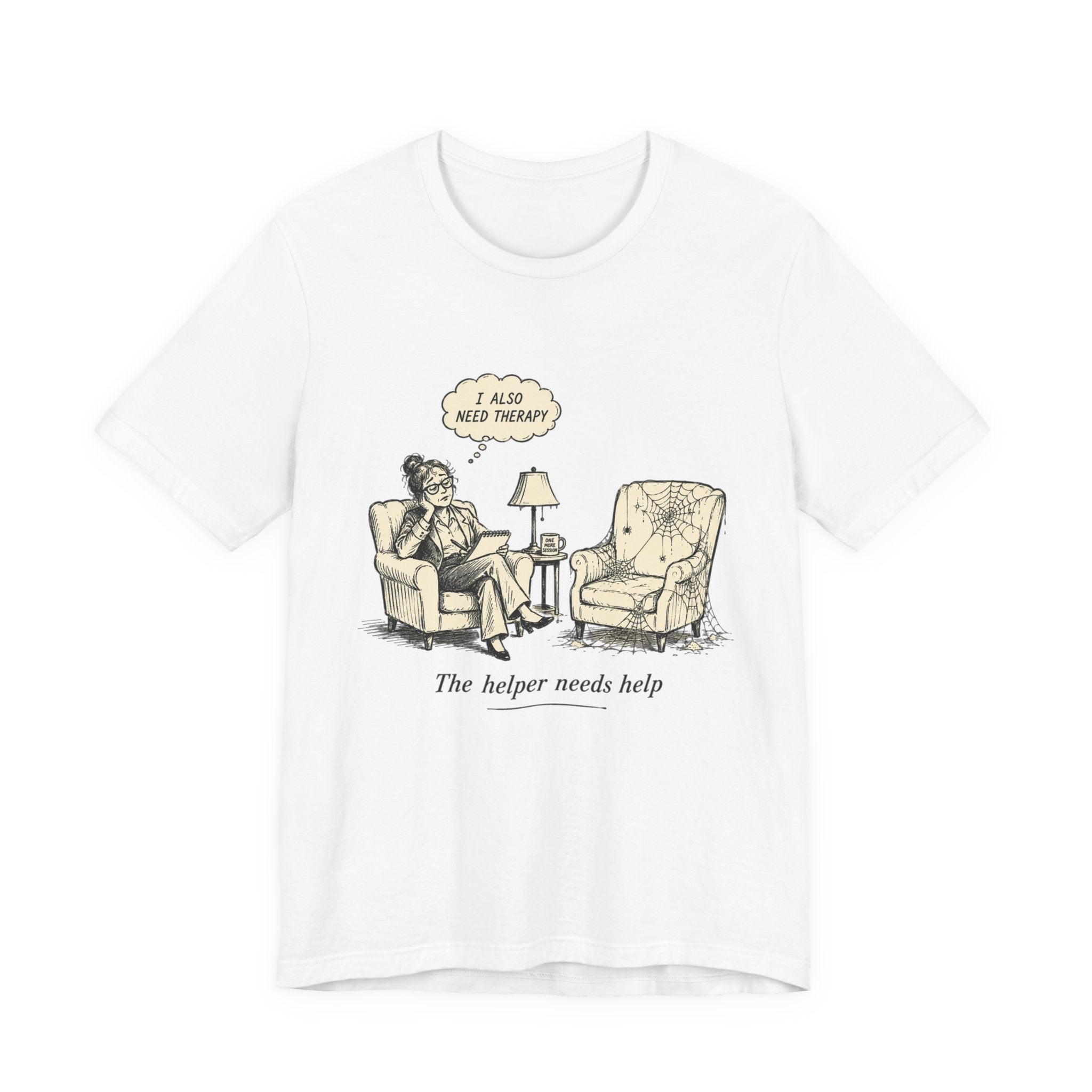 The Helper Needs Help Unisex T-Shirt