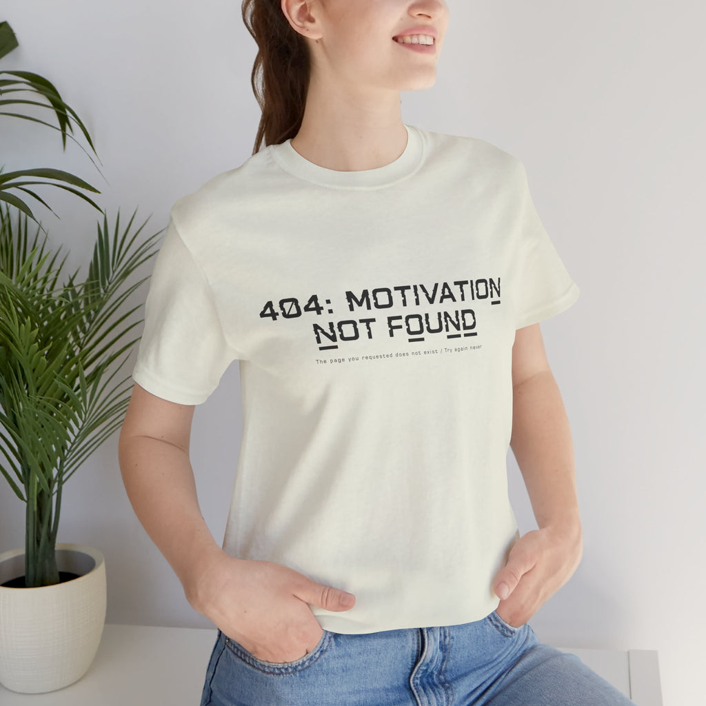 404 Motivation Not Found Unisex T-Shirt