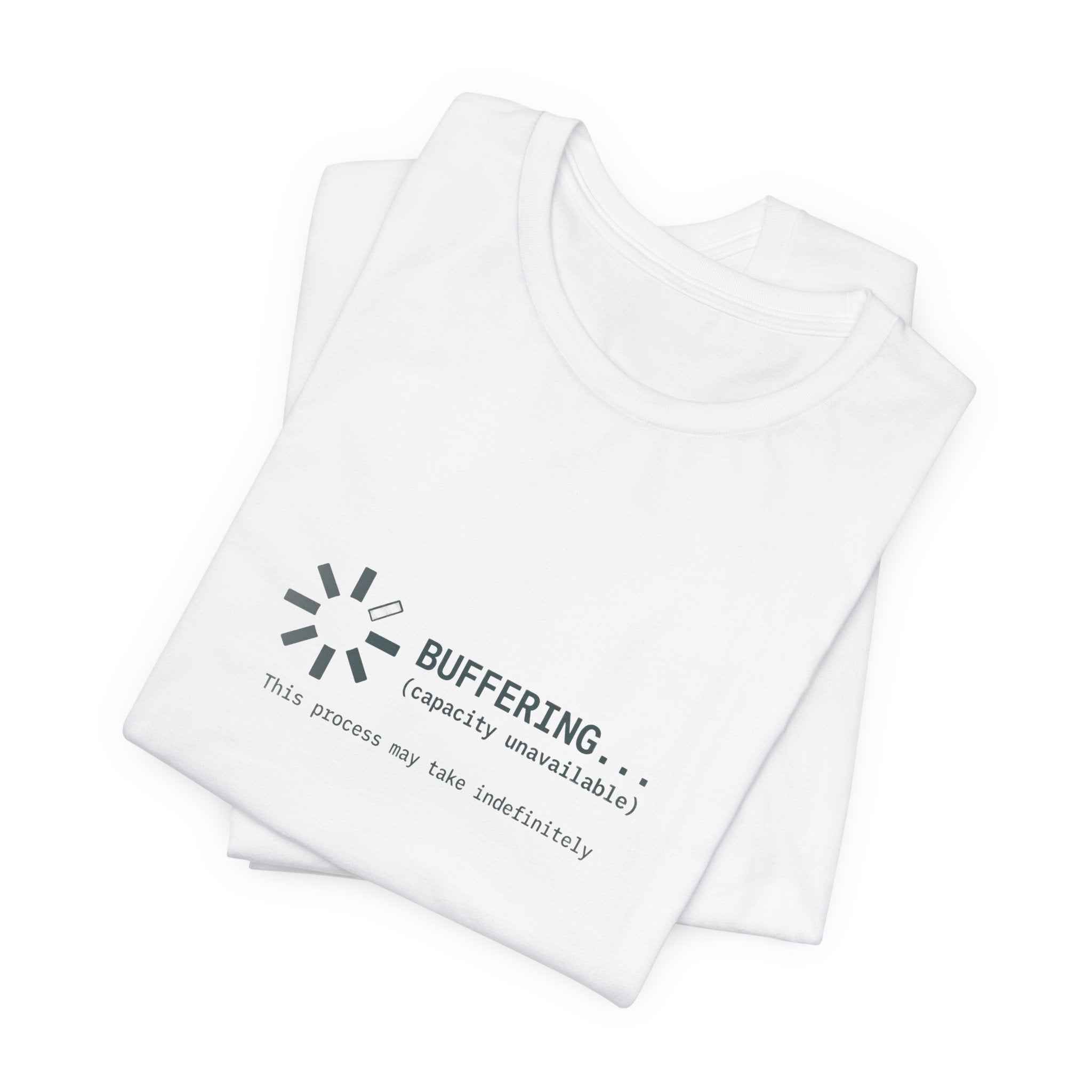 Buffering... (Capacity Unavailable) Unisex T-Shirt