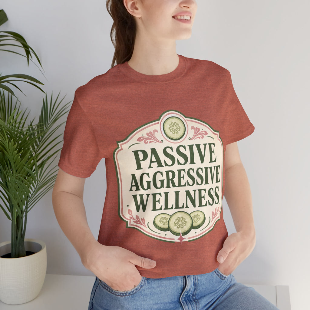 Passive Aggressive Wellness Unisex T-Shirt