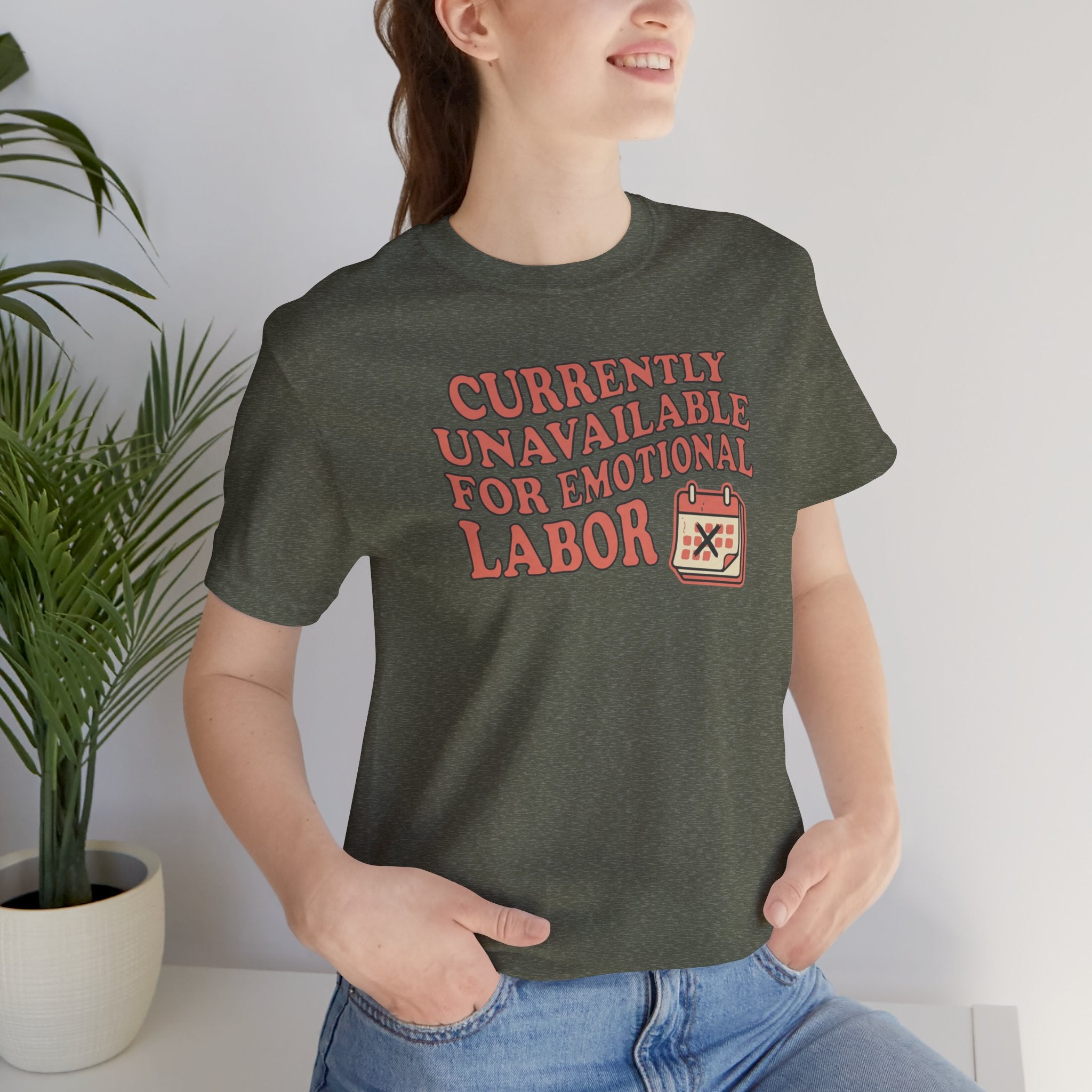 Currently Unavailable For Emotional Labor T-Shirt