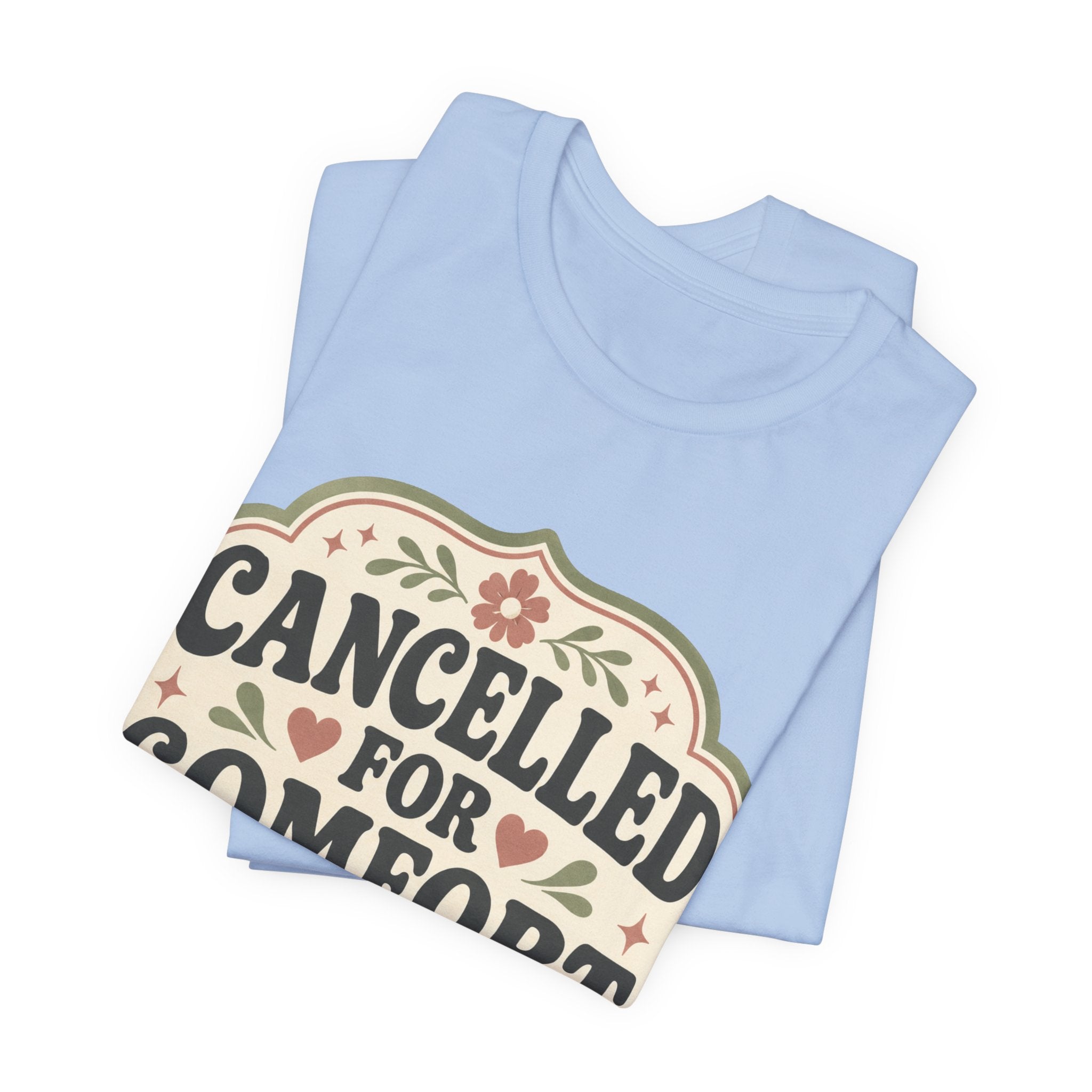 Cancelled For Comfort Unisex T-Shirt