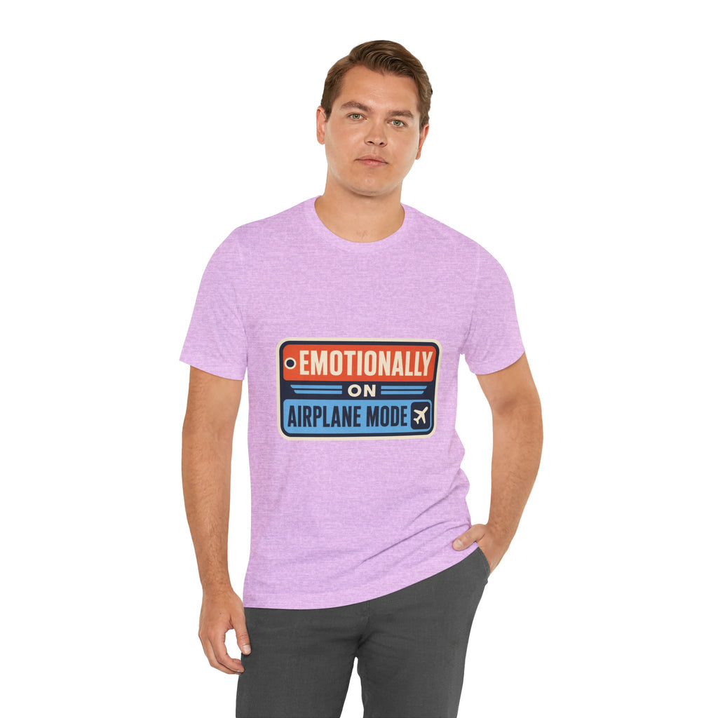 Emotionally On Airplane Mode Unisex T-Shirt