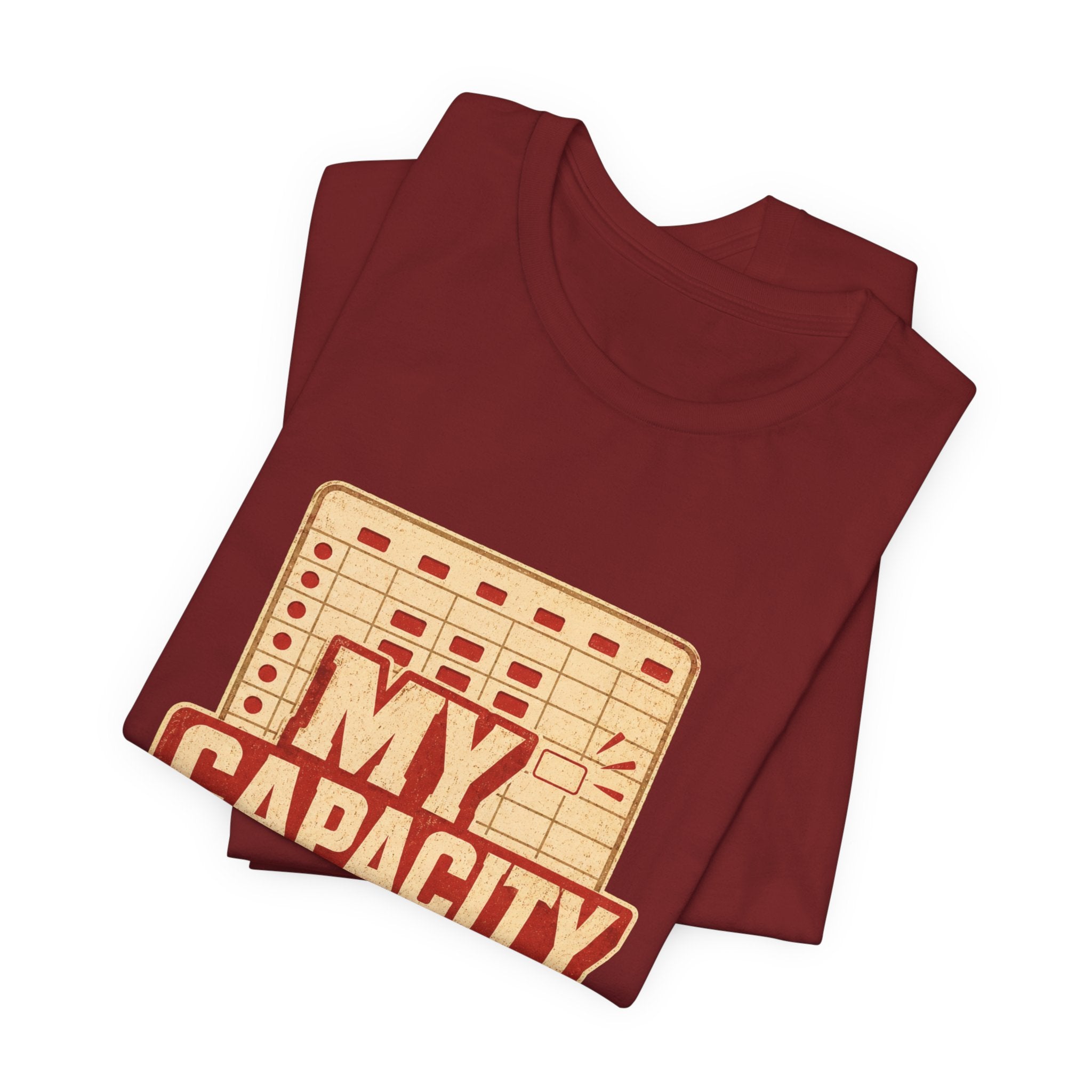 My Capacity Called Out Unisex T-Shirt