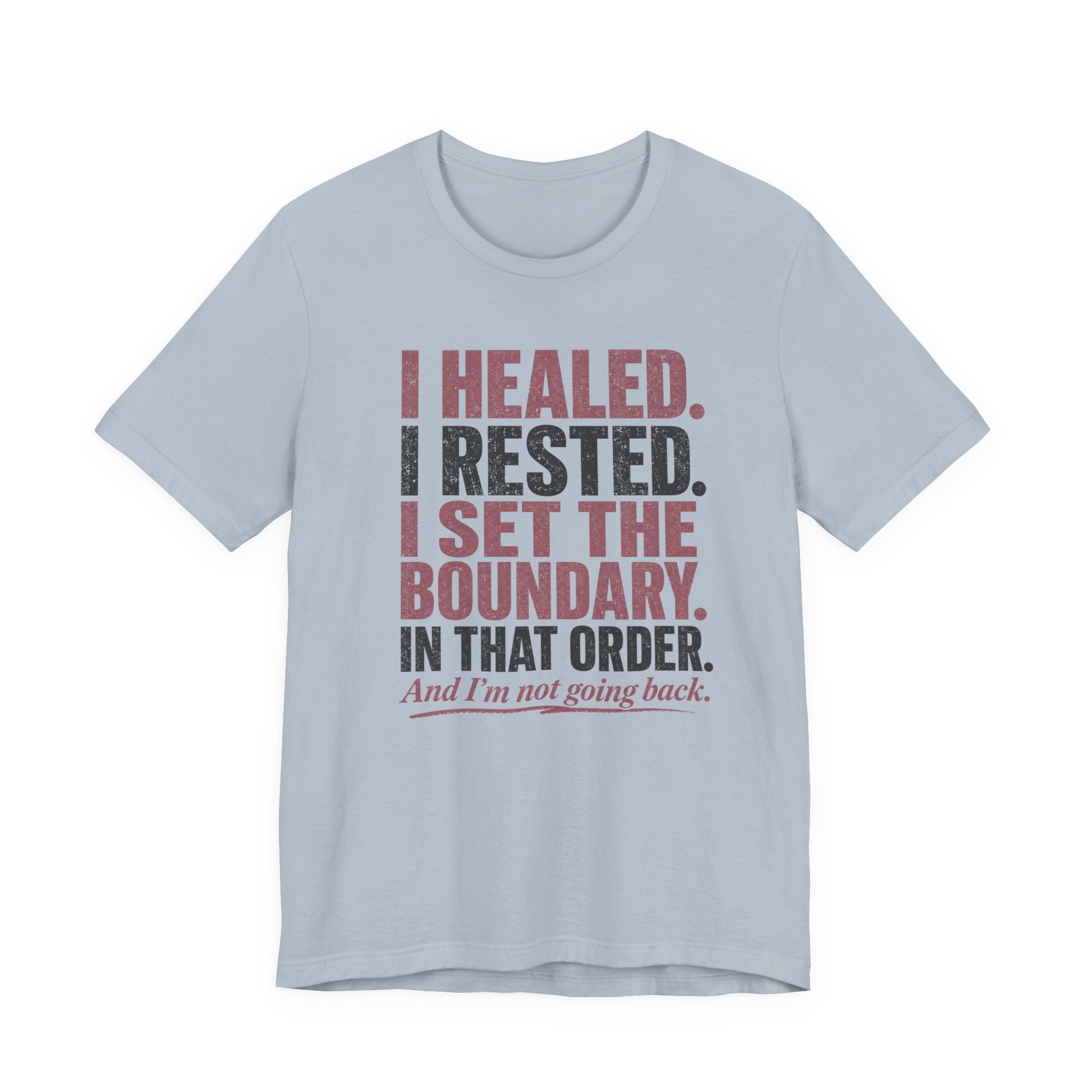 I Healed I Rested I Set The Boundary Unisex T-Shirt