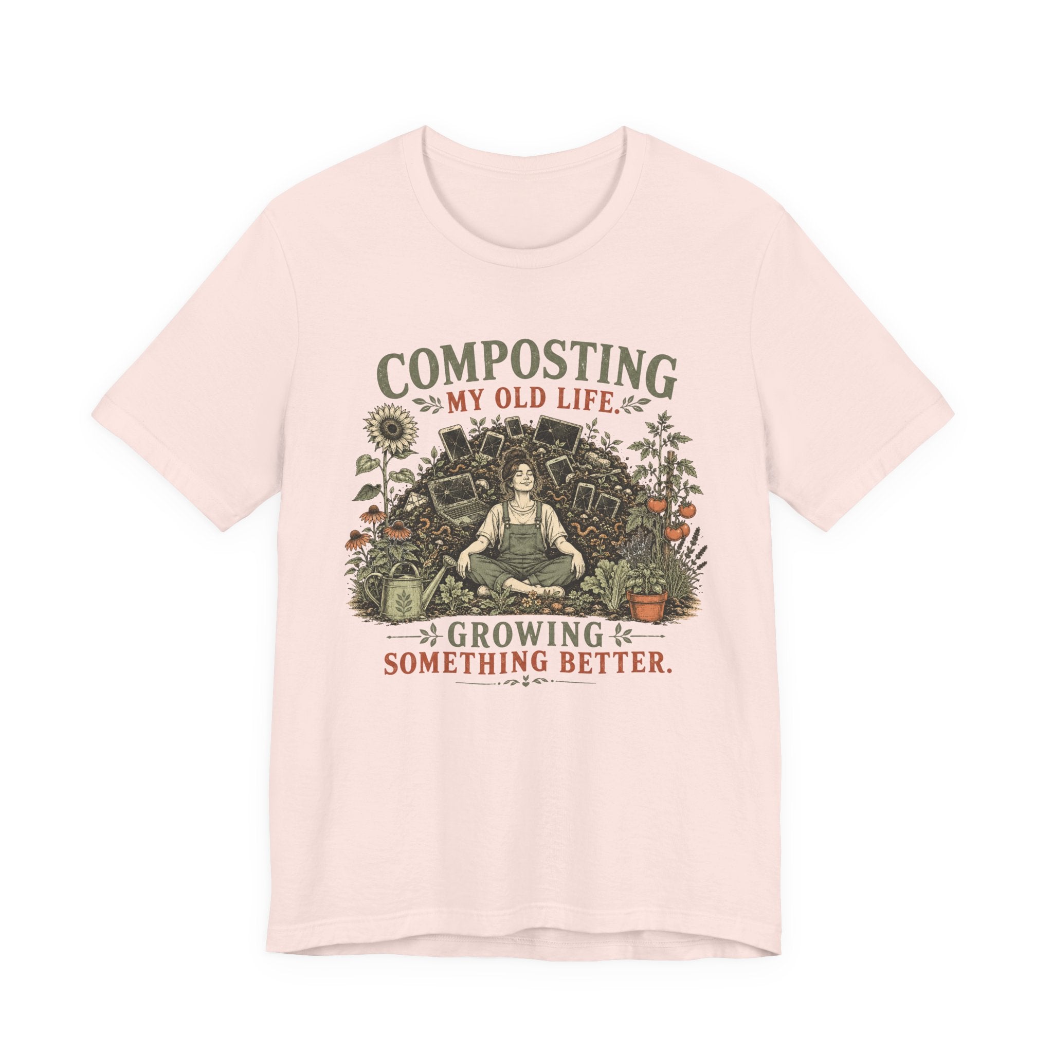 Composting My Old Life Growing Something Better Unisex T-Shirt