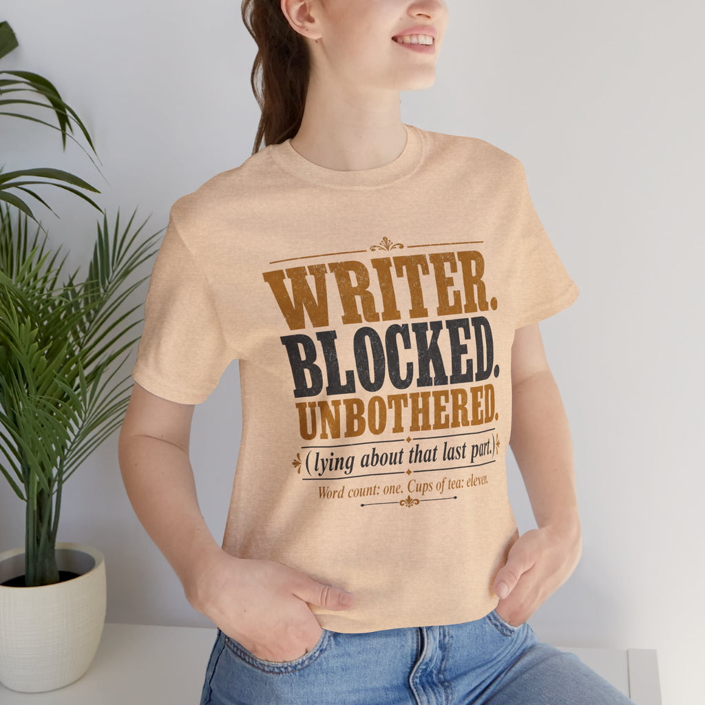 Writer. Blocked. Unbothered. Unisex T-Shirt