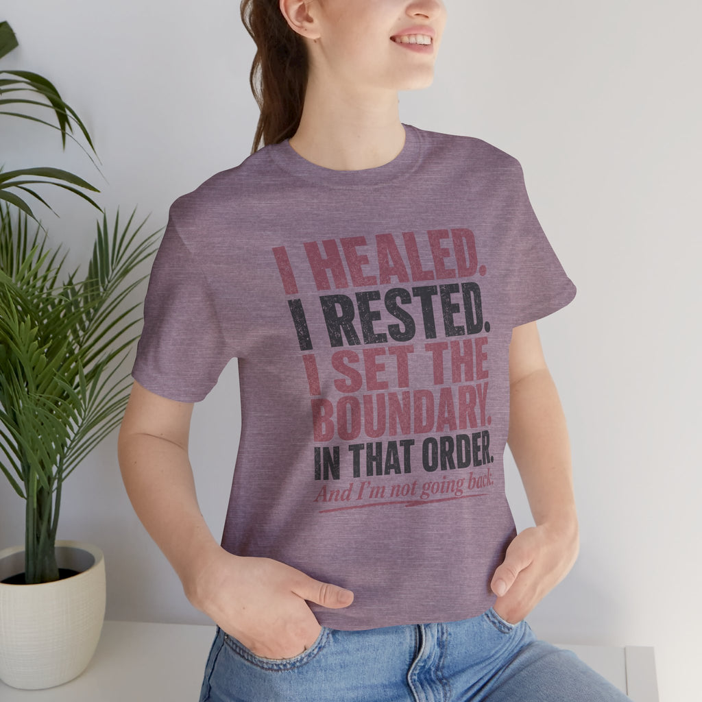 I Healed I Rested I Set The Boundary Unisex T-Shirt