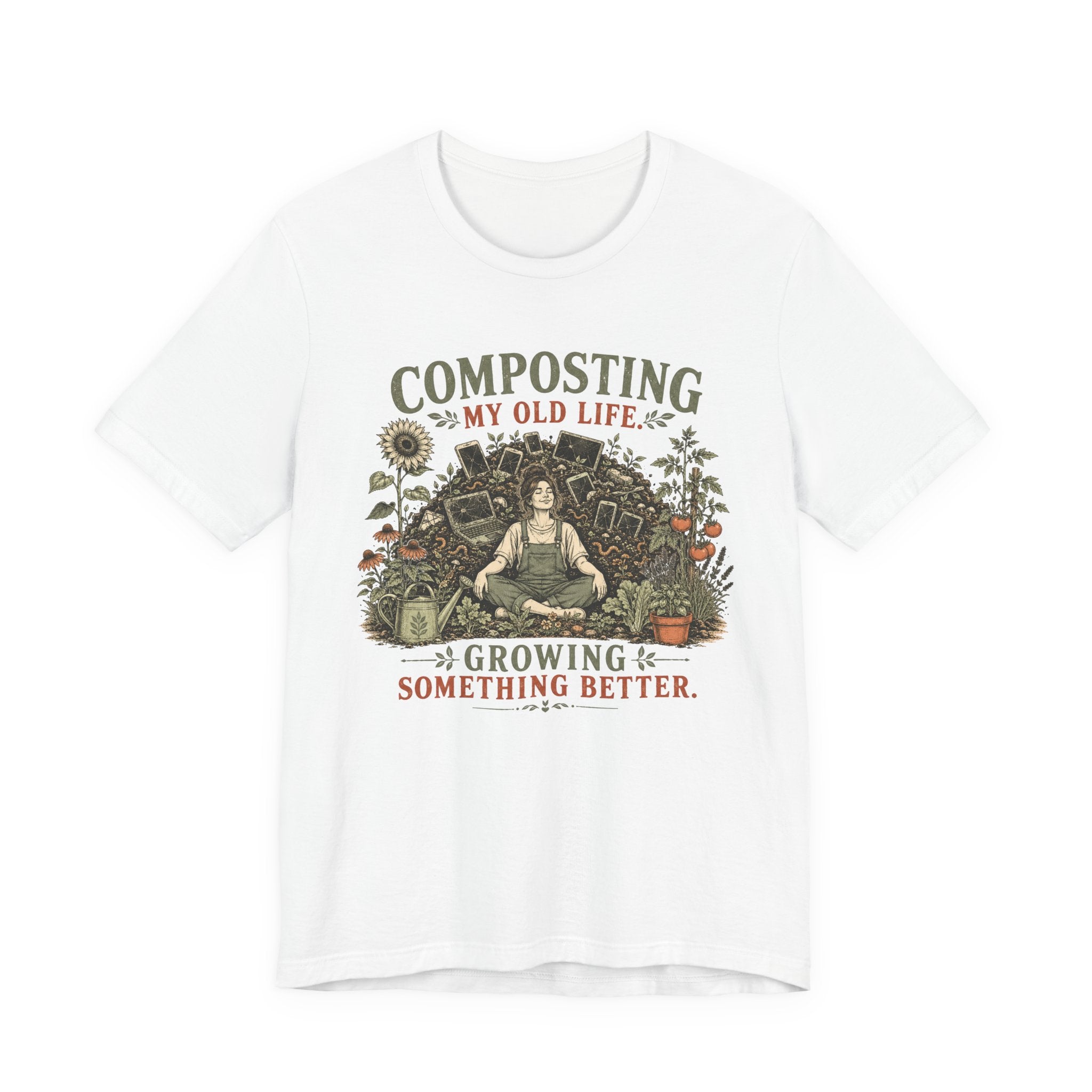 Composting My Old Life Growing Something Better Unisex T-Shirt