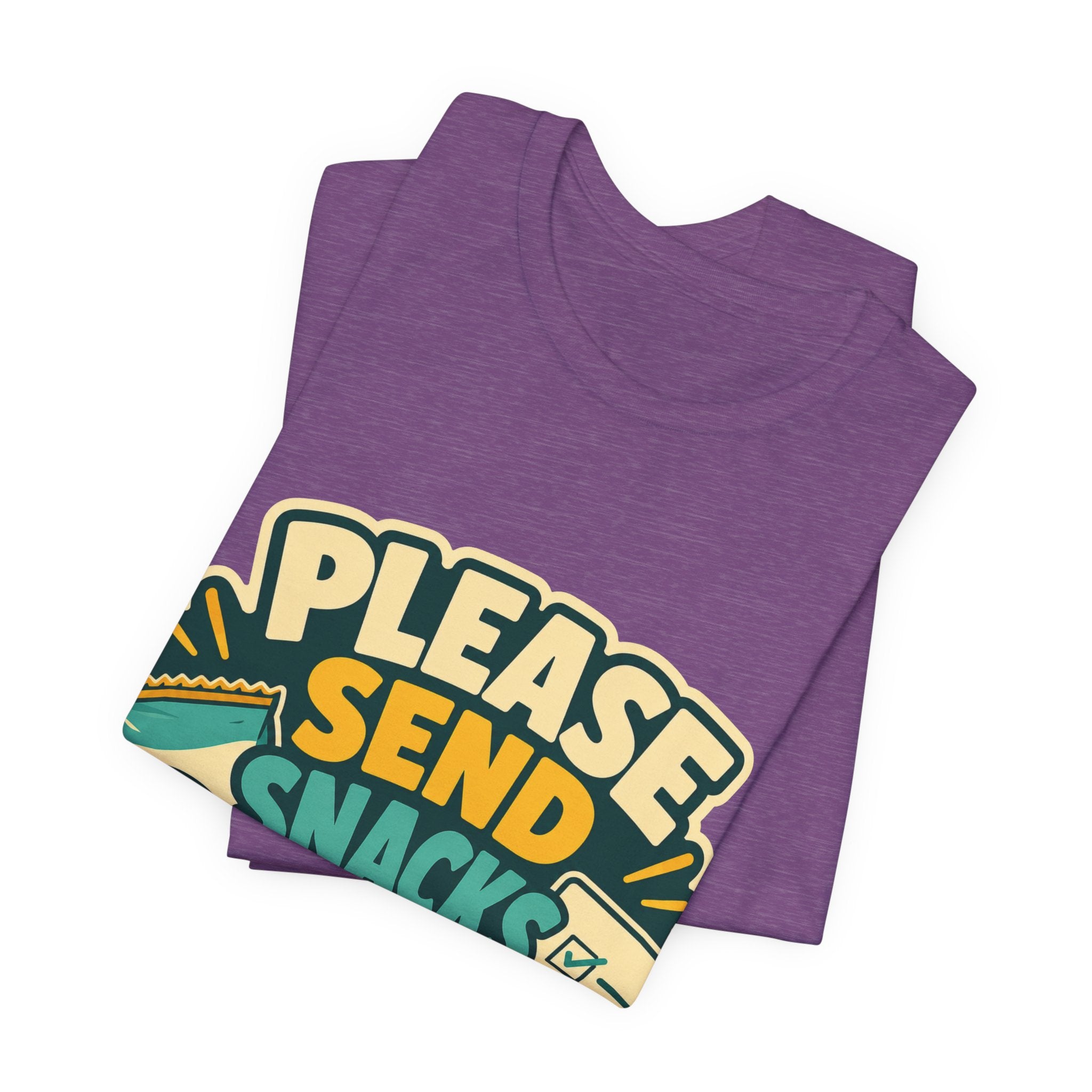 Please Send Snacks Not Tasks Unisex T-Shirt