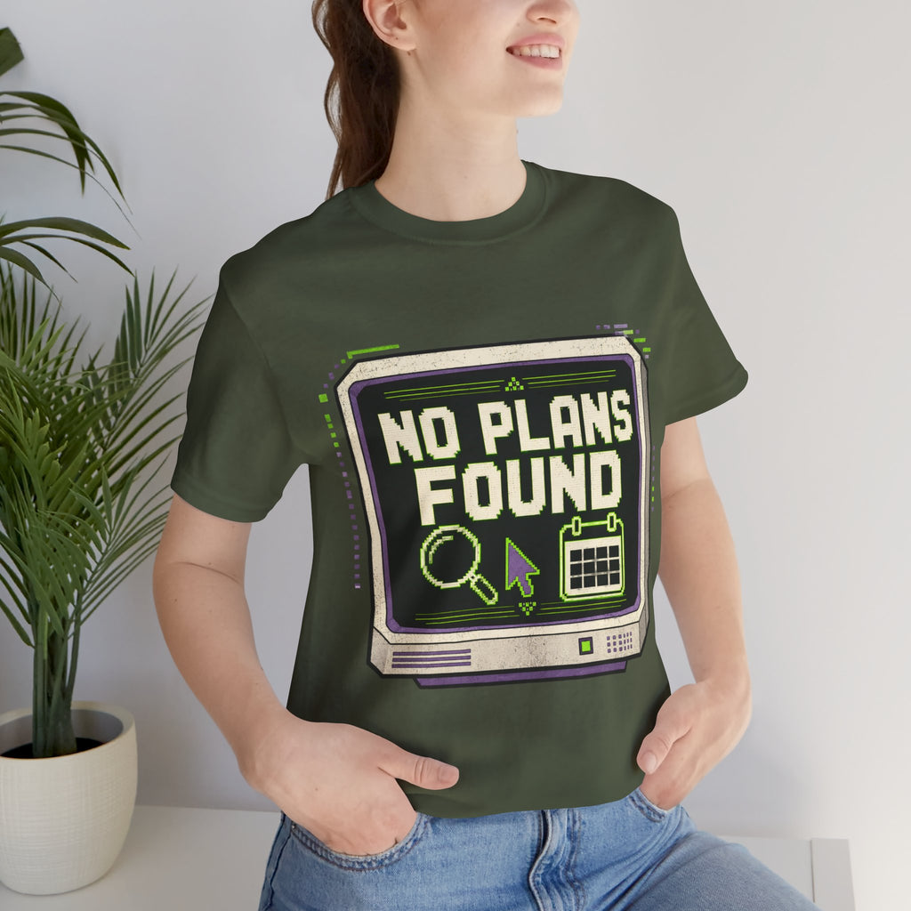 No Plans Found Unisex T-Shirt