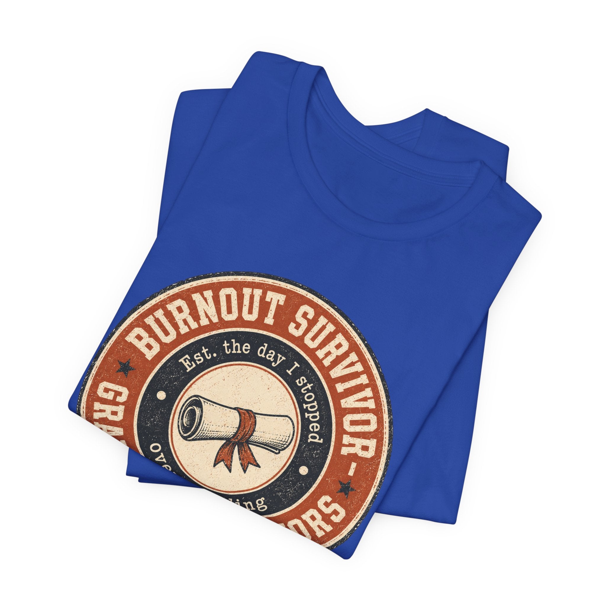 Burnout Survivor Graduated With Honors Unisex T-Shirt