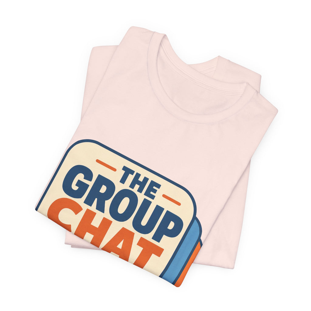 The Group Chat Can Wait Unisex T-Shirt