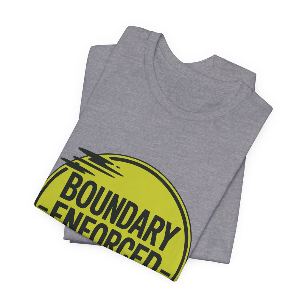Boundary Enforced No Exceptions Unisex T-Shirt