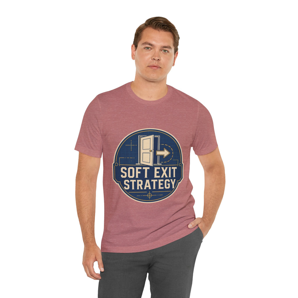 Soft Exit Strategy Unisex T-Shirt