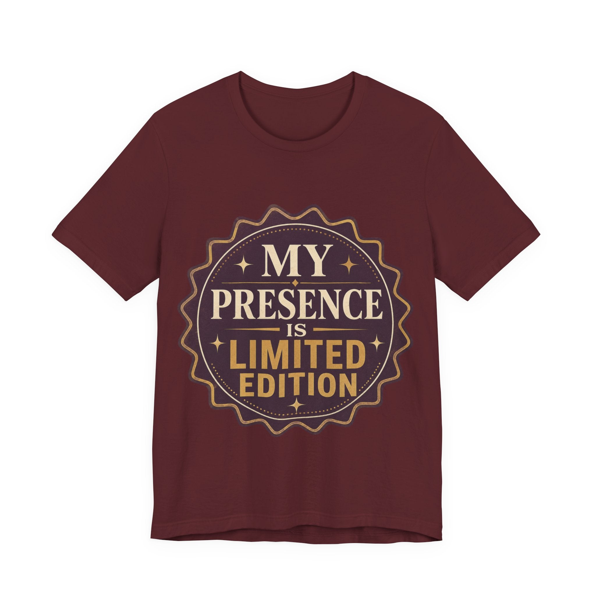My Presence Is Limited Edition Unisex T-Shirt