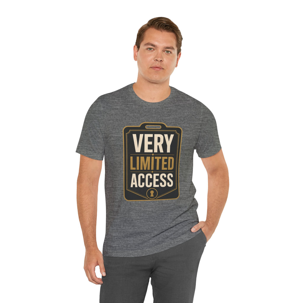 Very Limited Access Unisex T-Shirt