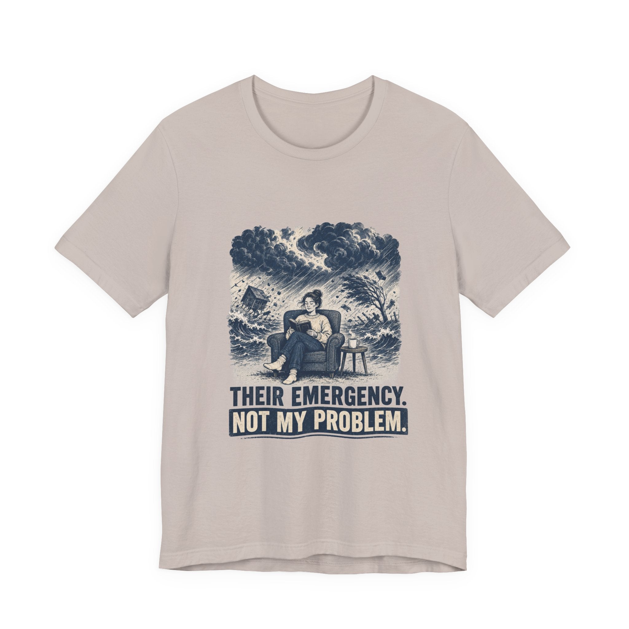Their Emergency Not My Problem Unisex T-Shirt