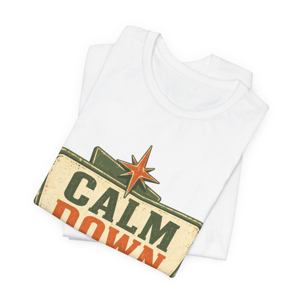 Calm Down Somewhere Else Unisex T-Shirt