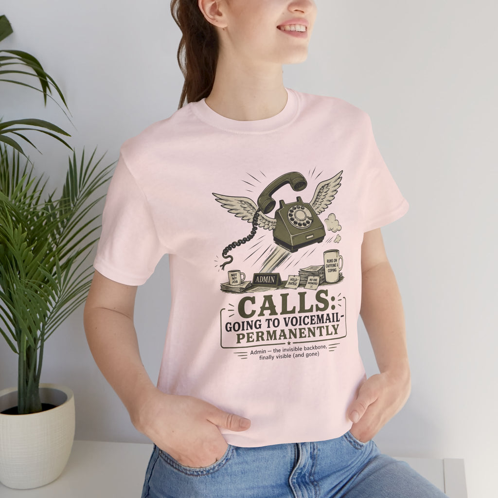 Calls Going to Voicemail Permanently Unisex T-Shirt