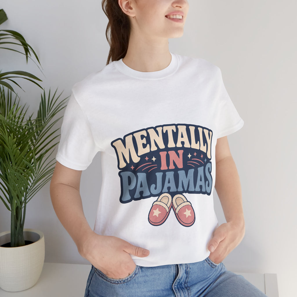 Mentally In Pajamas Unisex T-Shirt